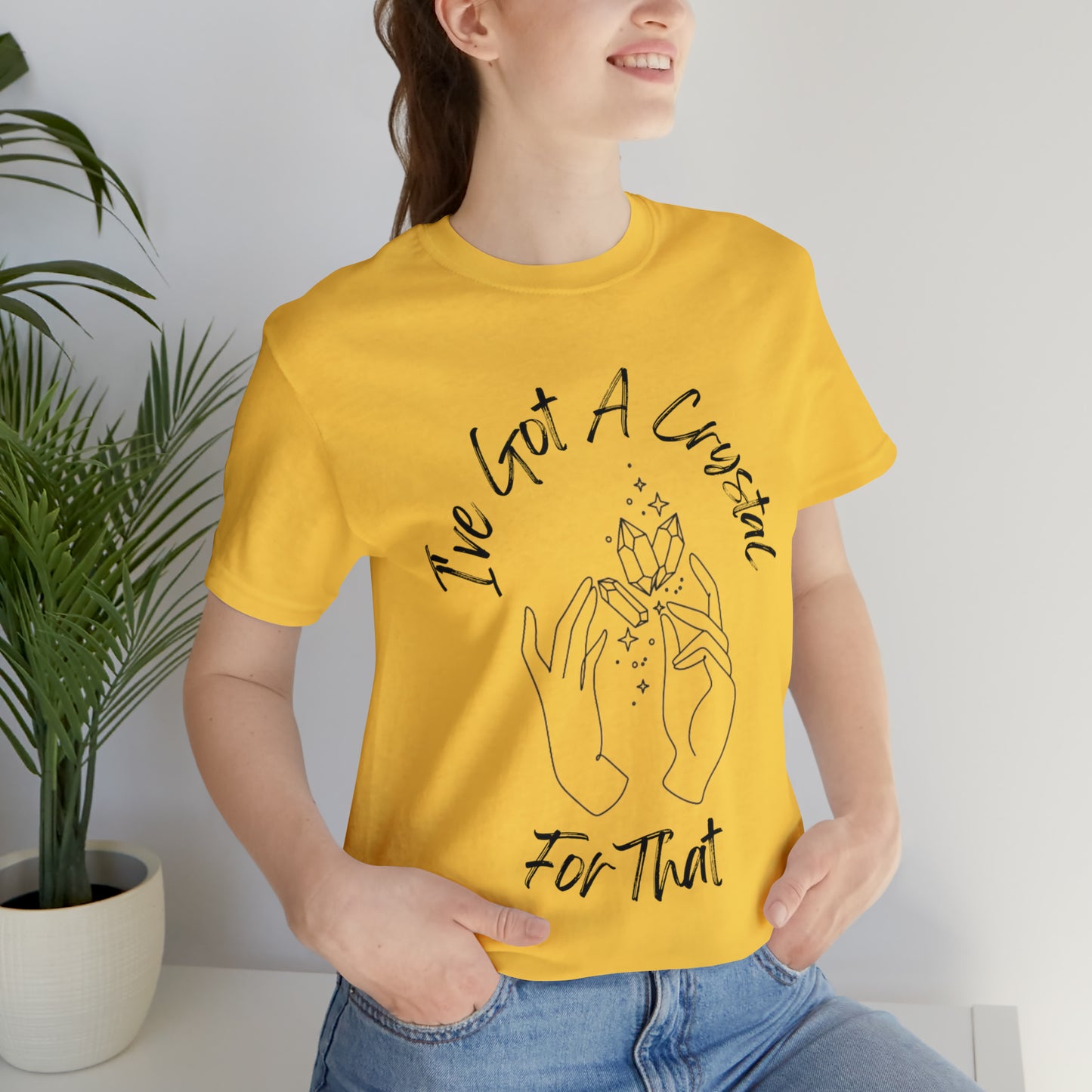 I've Got A Crystal For That - Unisex T-shirt