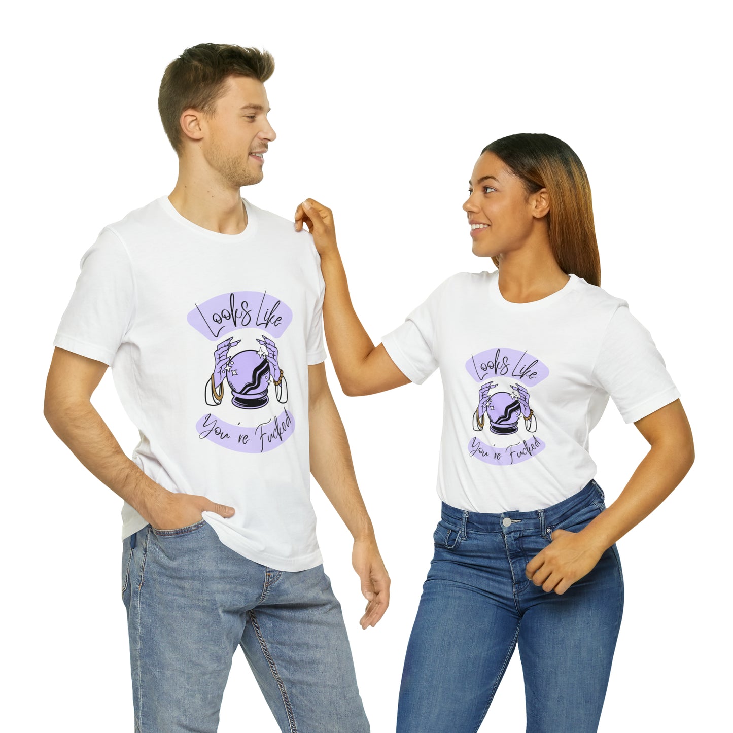 Looks Like You're F*cked - Unisex T-shirt