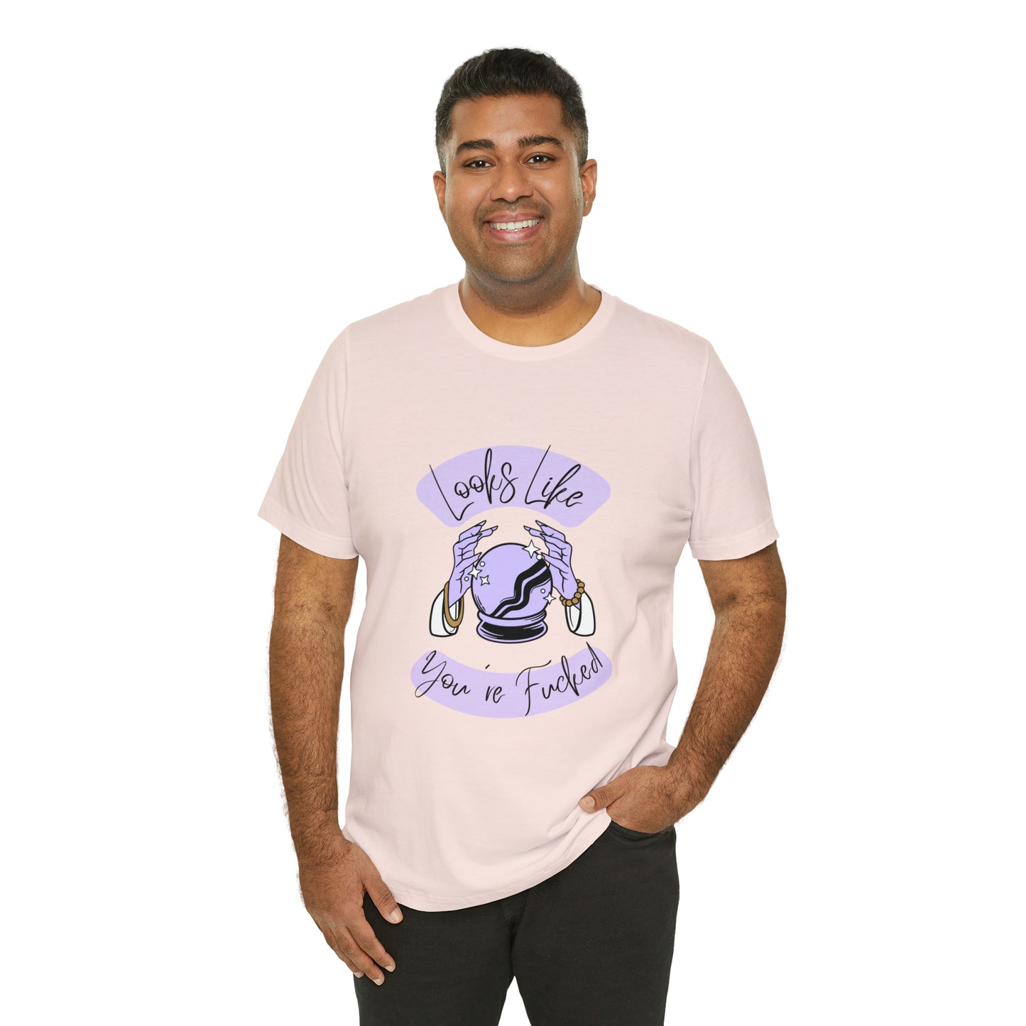 Looks Like You're F*cked - Unisex T-shirt