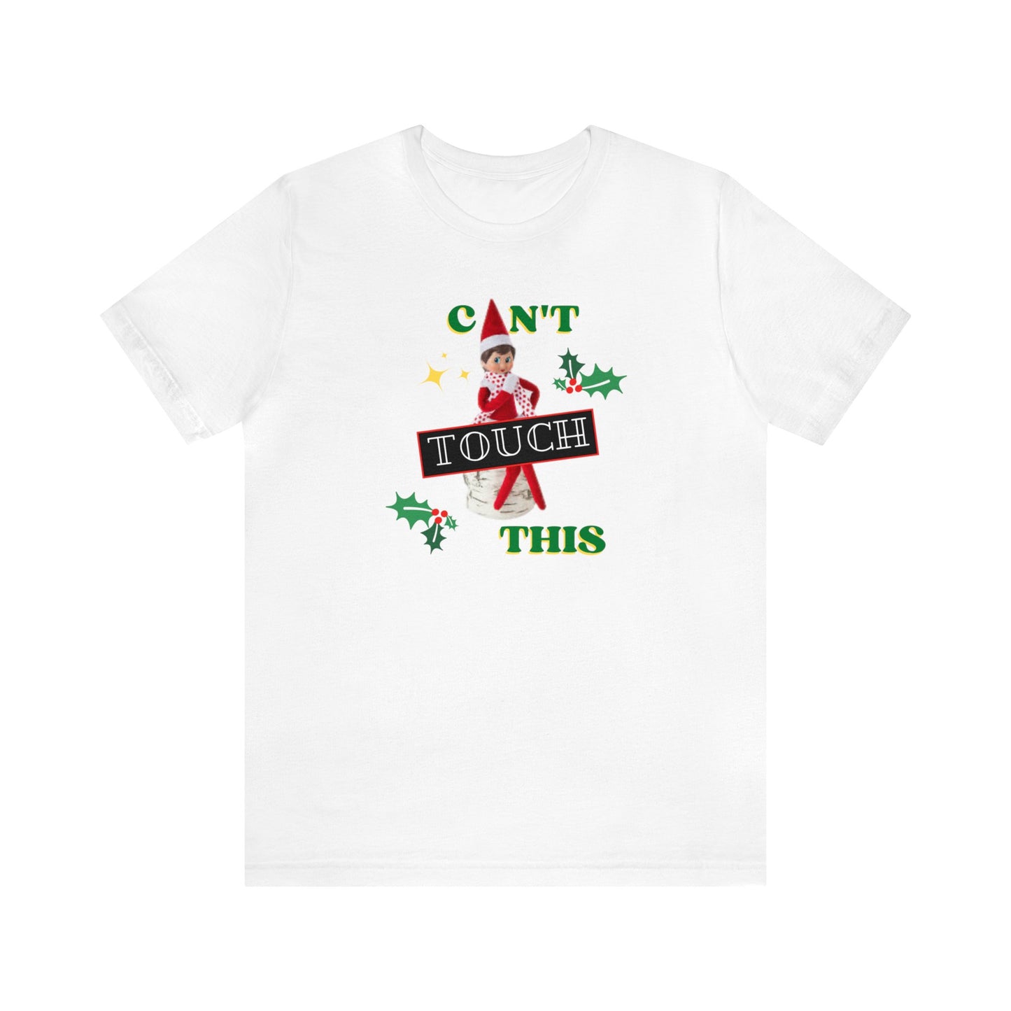 Can't touch this Christmas T-Shirt- Unisex Jersey Short Sleeve Tee