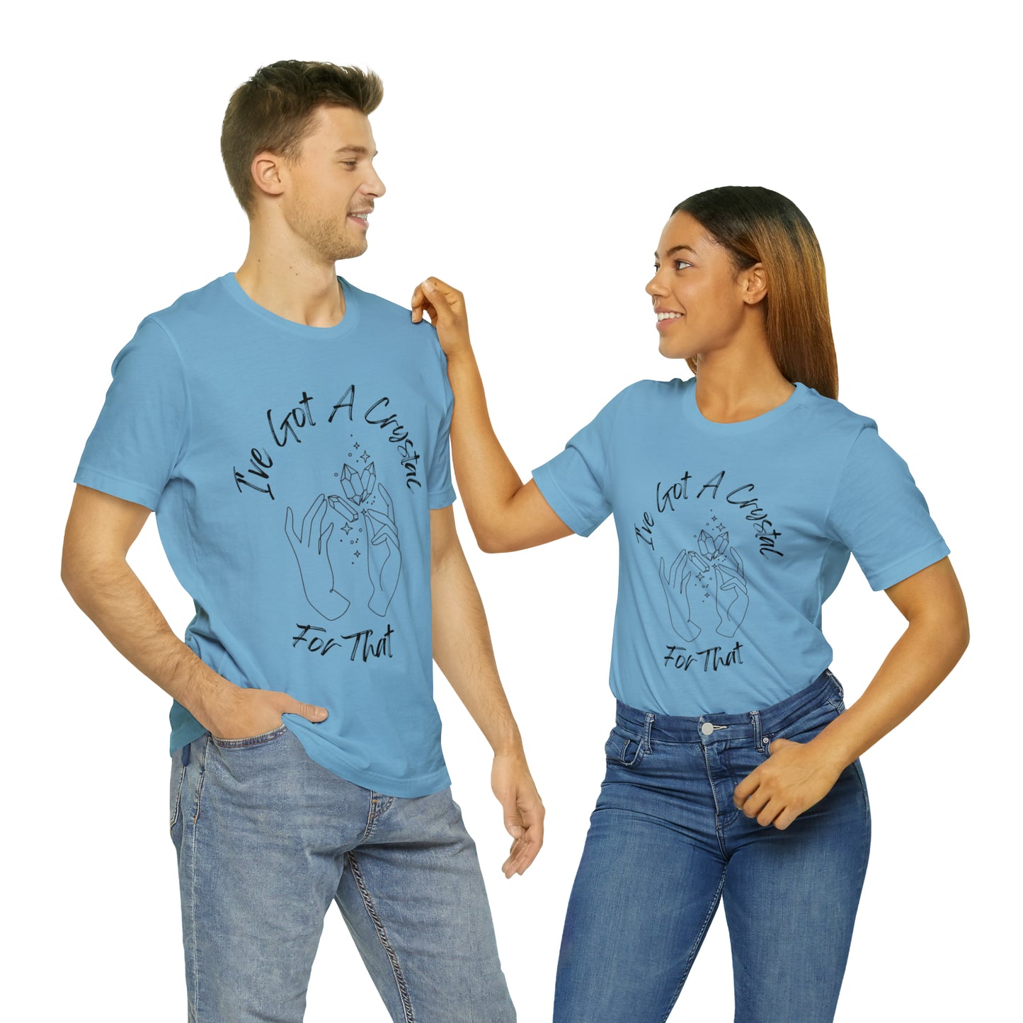 I've Got A Crystal For That - Unisex T-shirt