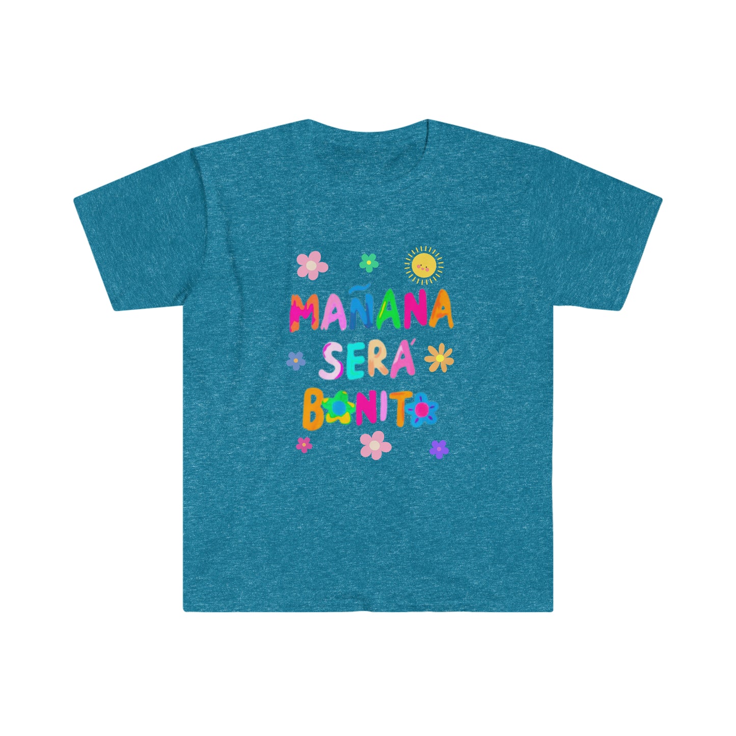 Manana Sera Bonito - Unisex Softstyle T-Shirt