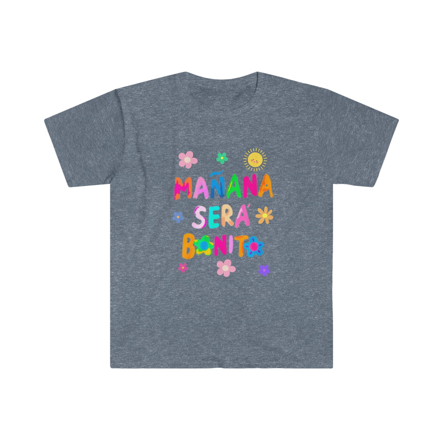 Manana Sera Bonito - Unisex Softstyle T-Shirt