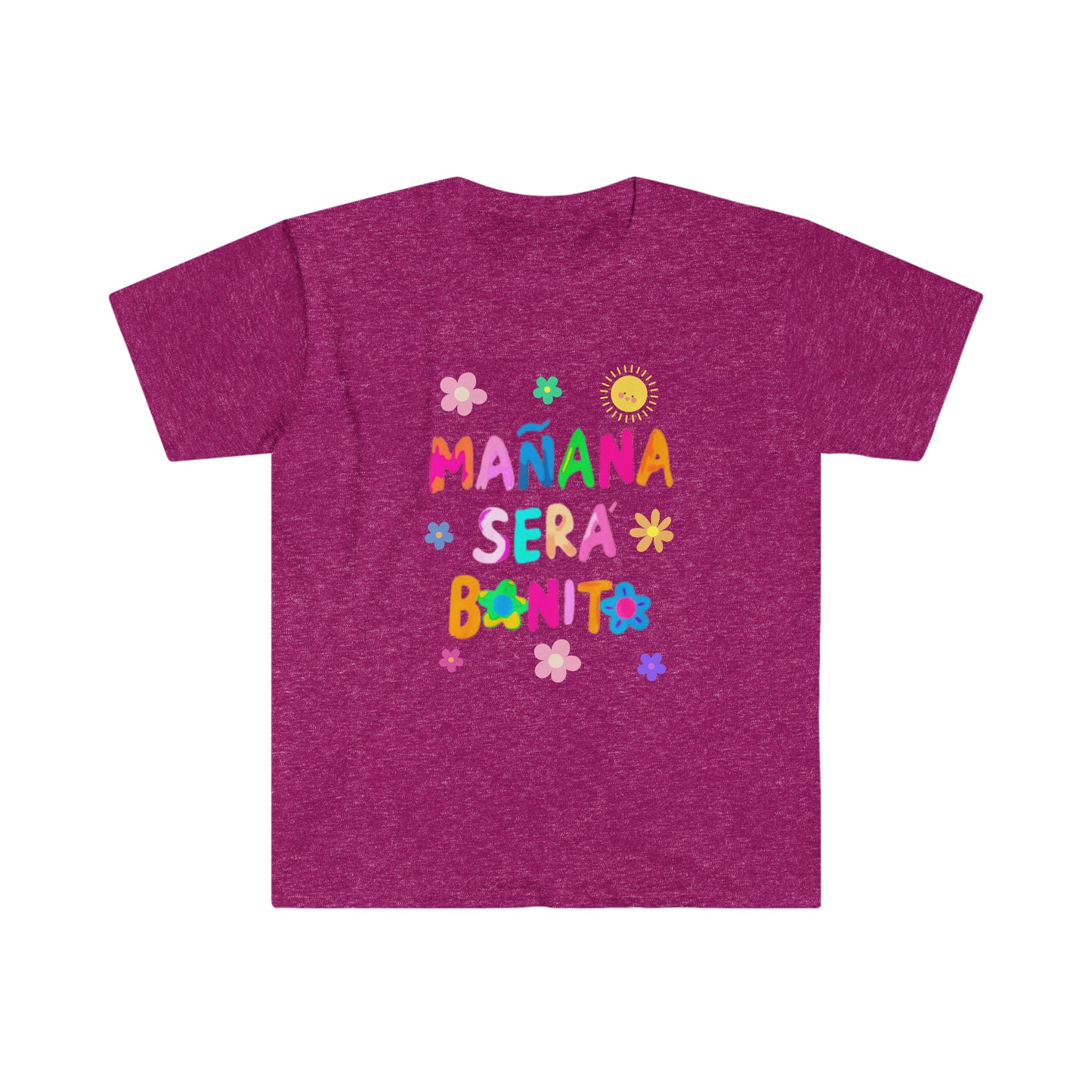 Manana Sera Bonito - Unisex Softstyle T-Shirt