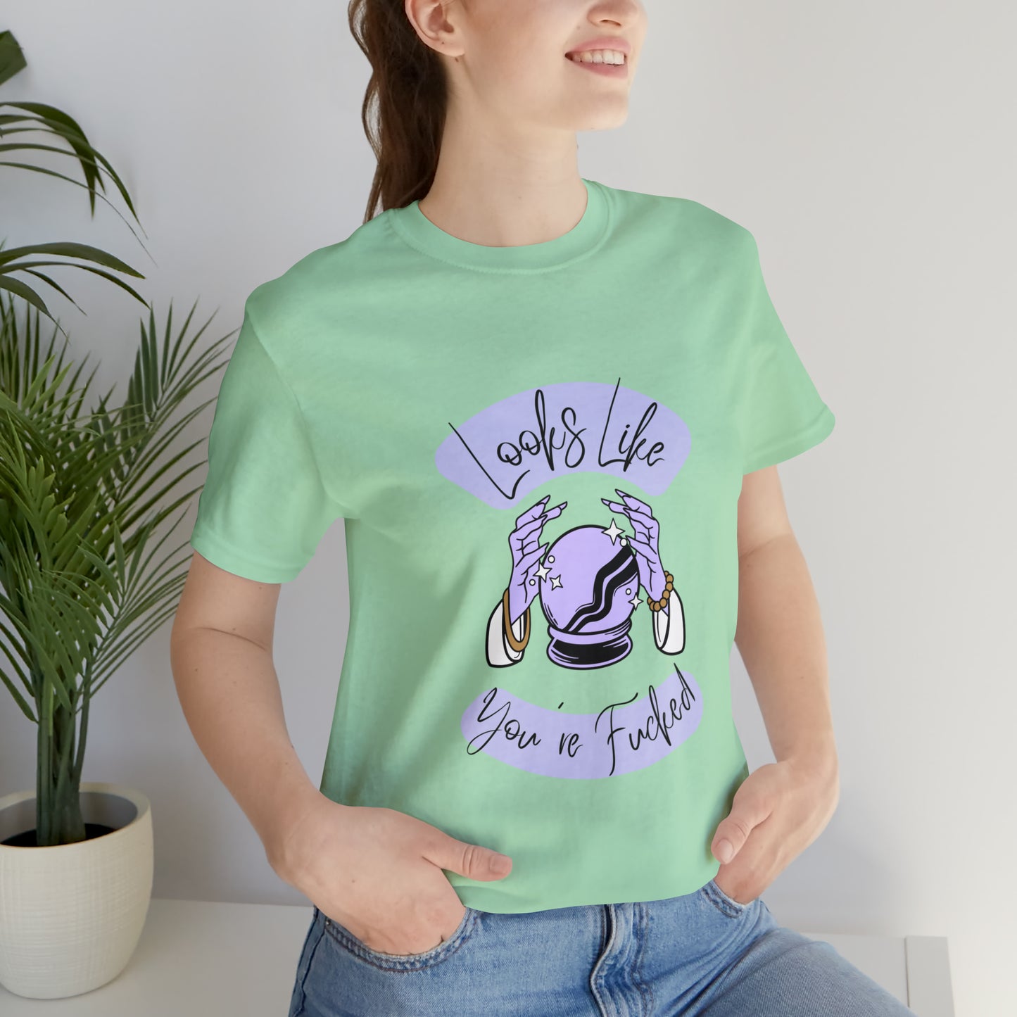 Looks Like You're F*cked - Unisex T-shirt