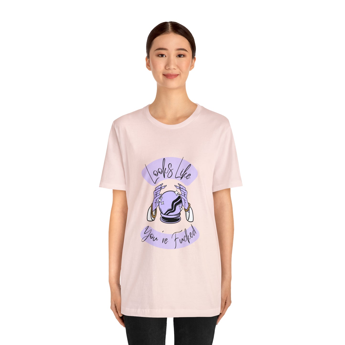 Looks Like You're F*cked - Unisex T-shirt