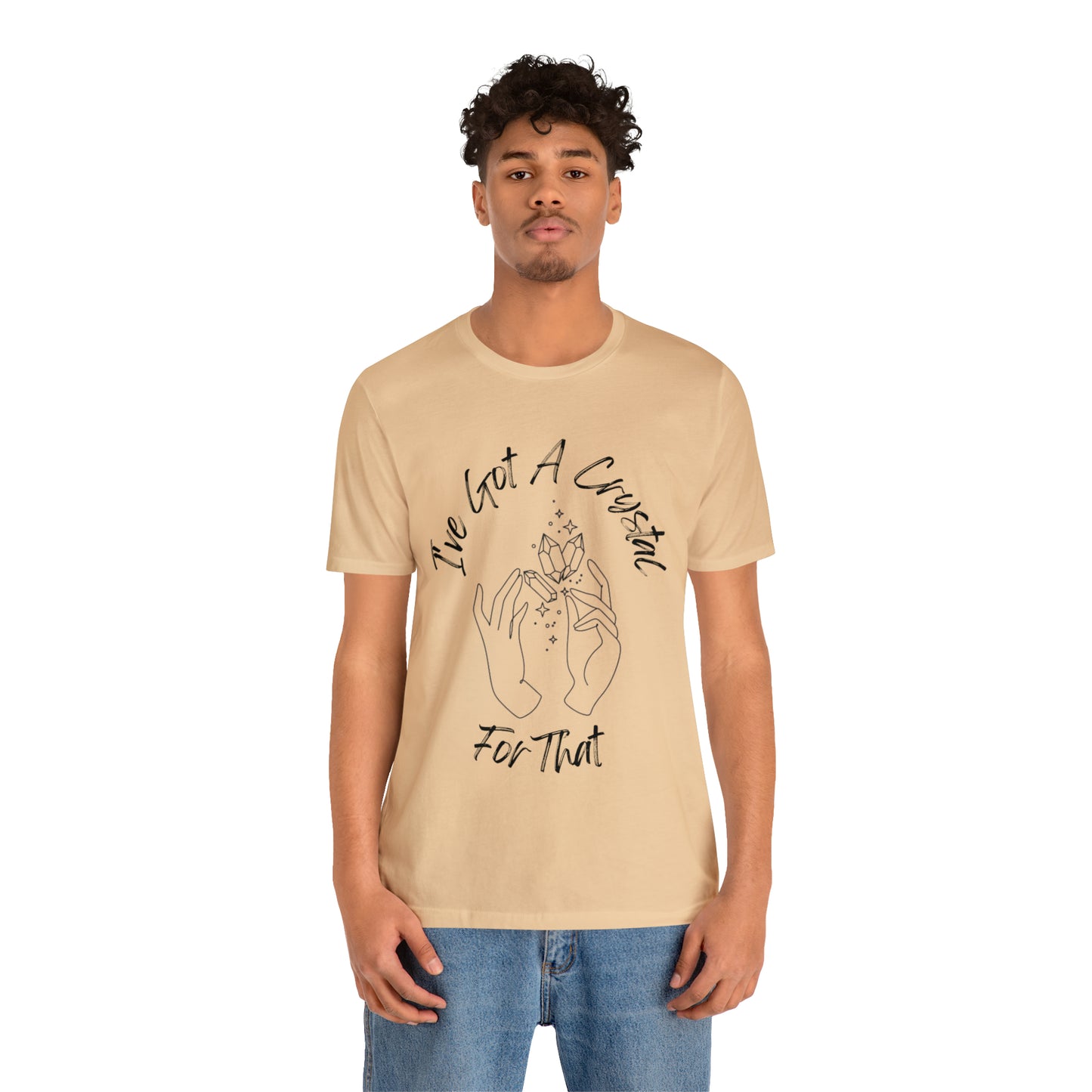 I've Got A Crystal For That - Unisex T-shirt