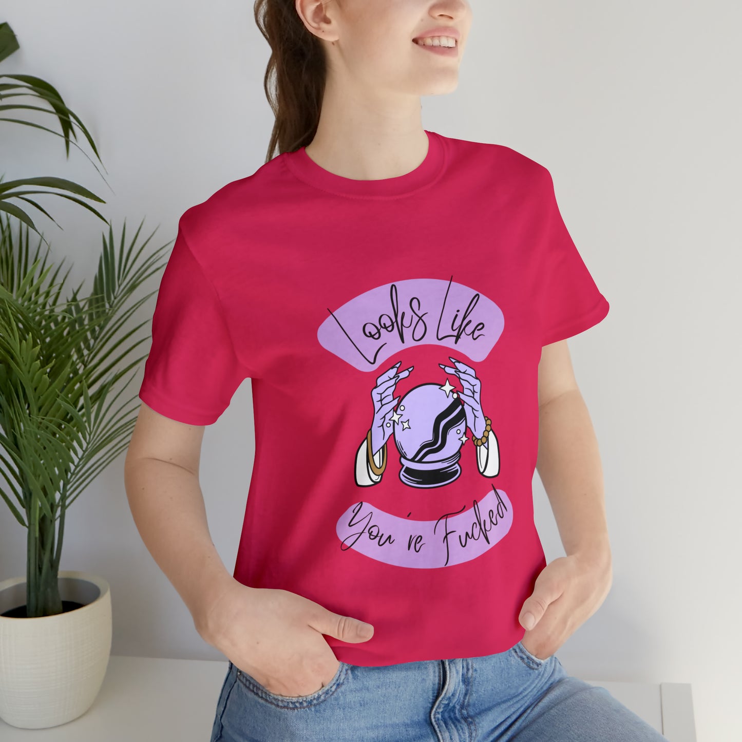 Looks Like You're F*cked - Unisex T-shirt