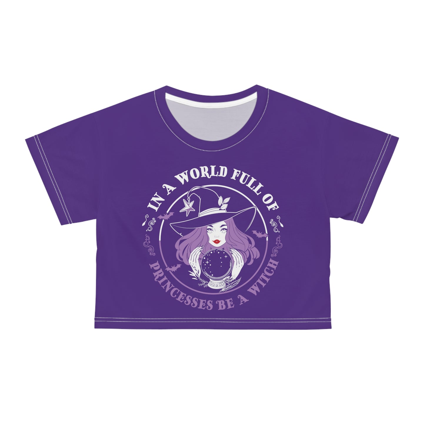 In a World Full of Princesses be a Witch Crop Top