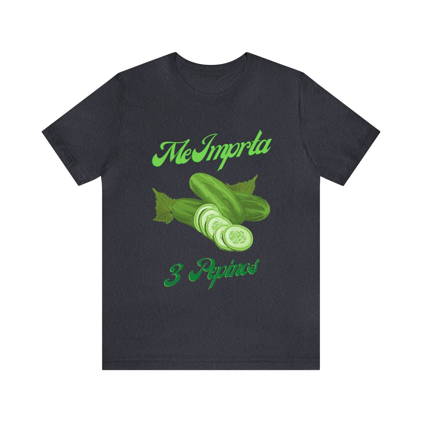 Me Importa 3 Pepinos -Unisex Jersey Short Sleeve Tee