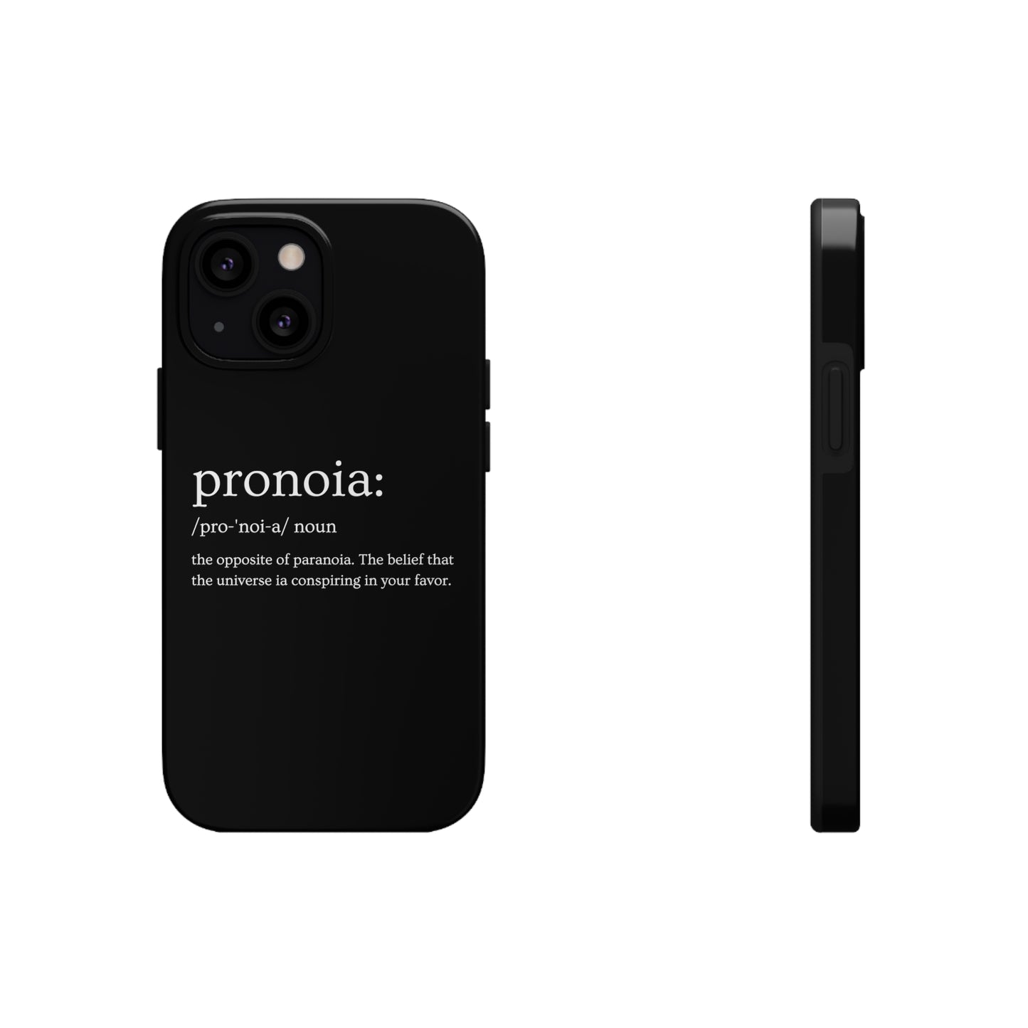 Pronoia - the opposite of paranoia Tough Phone Cases