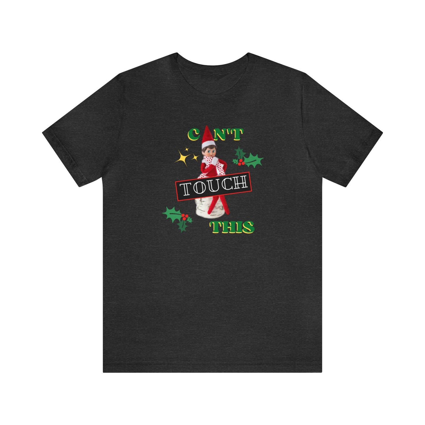 Can't touch this Christmas T-Shirt- Unisex Jersey Short Sleeve Tee