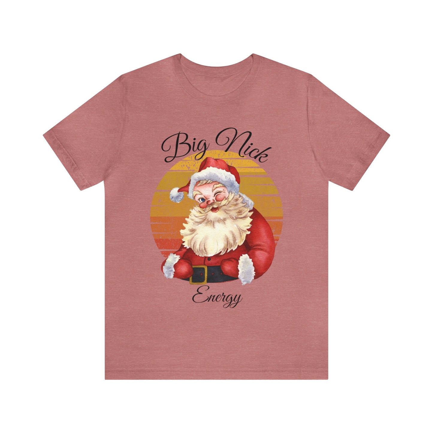 Big Nick Energy - Santa Christmas T Shirt Unisex