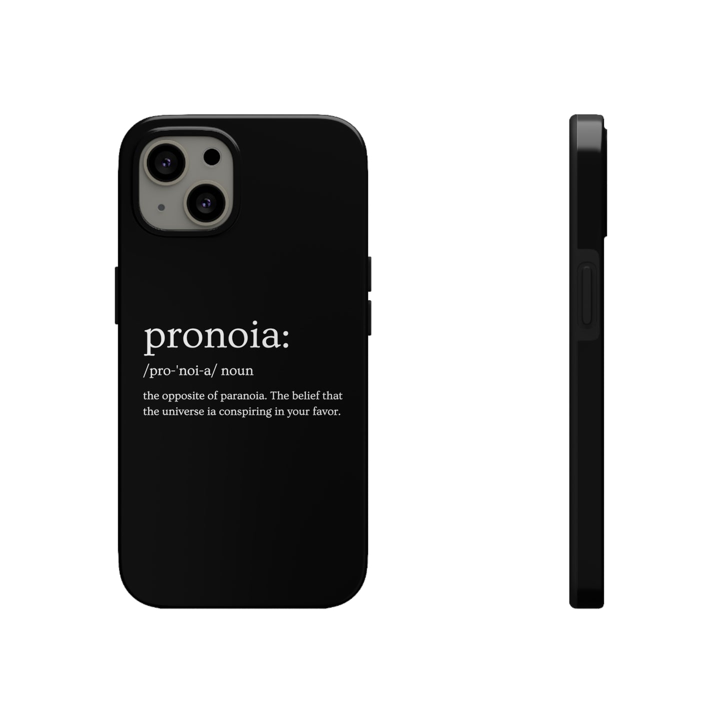 Pronoia - the opposite of paranoia Tough Phone Cases