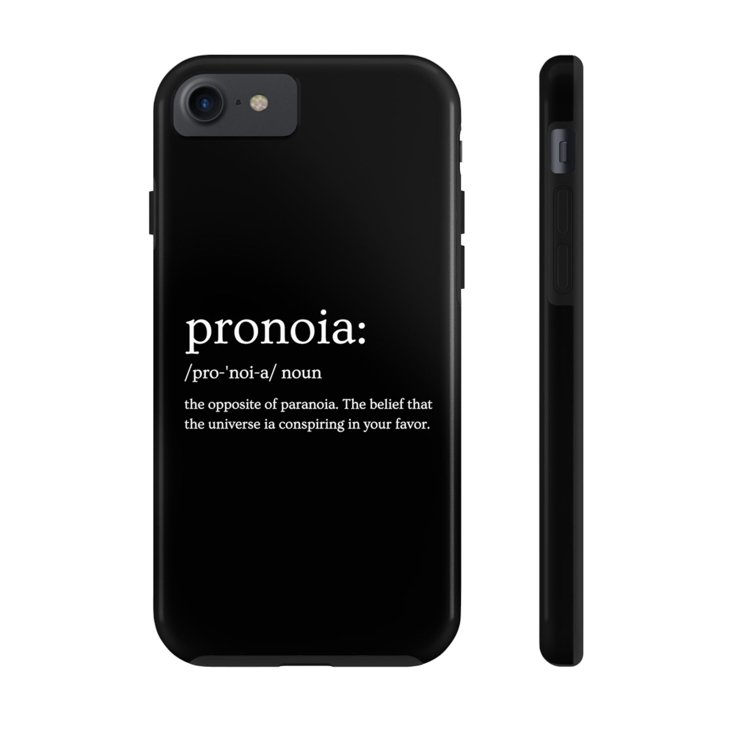 Pronoia - the opposite of paranoia Tough Phone Cases