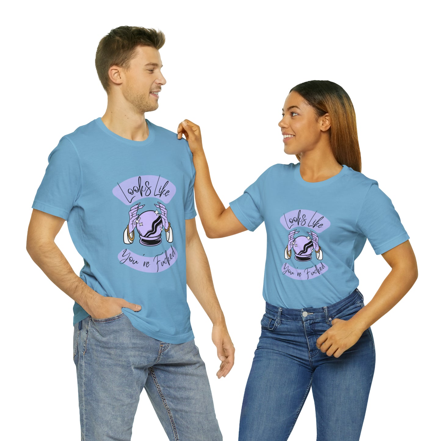 Looks Like You're F*cked - Unisex T-shirt