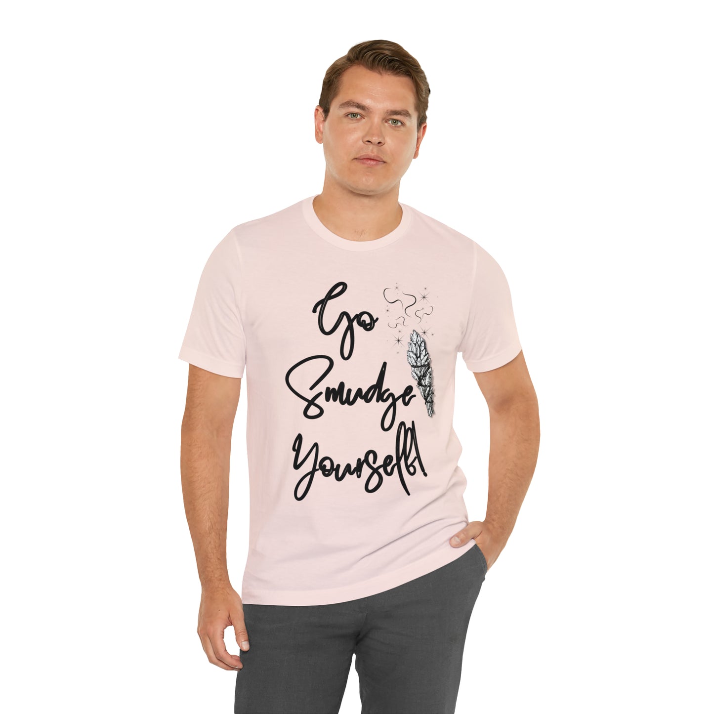 Go Smudge Yourself- Witchy Shirt (Unisex)