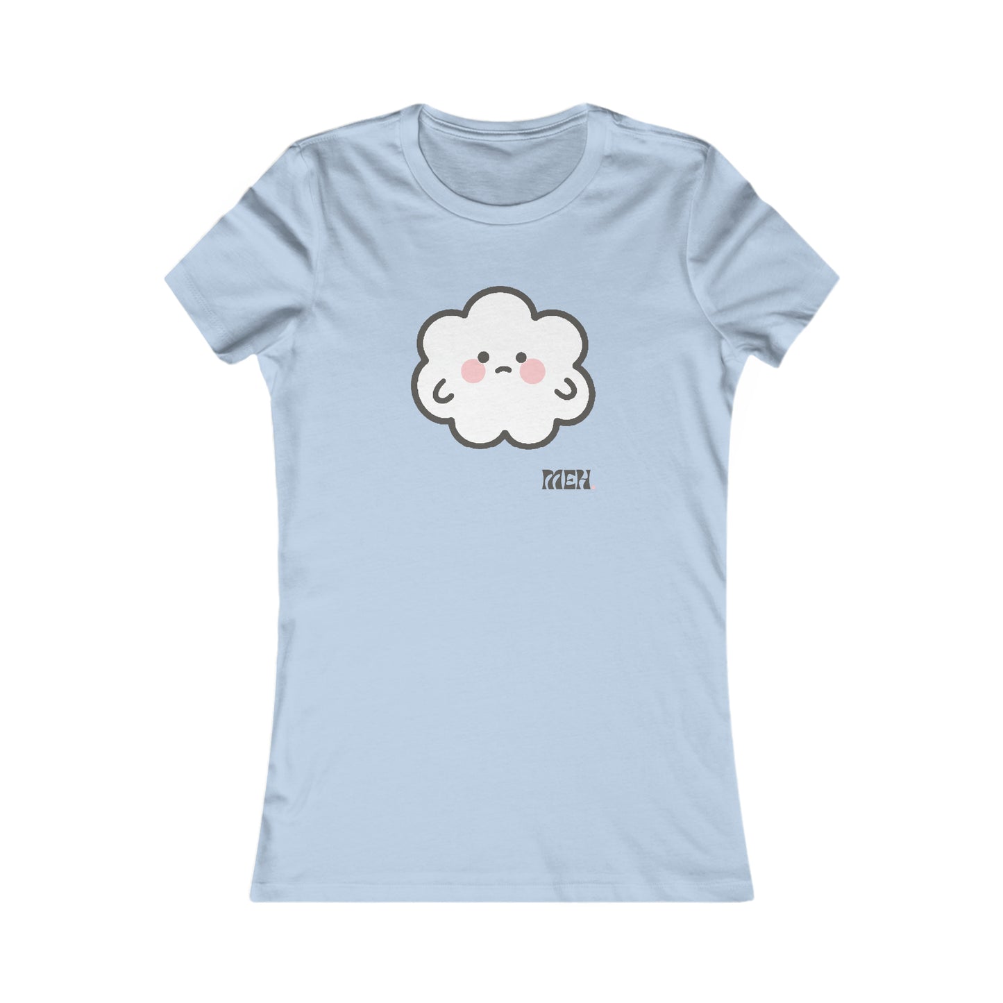 Meh- Cumulo Cuties Women's Favorite Tee