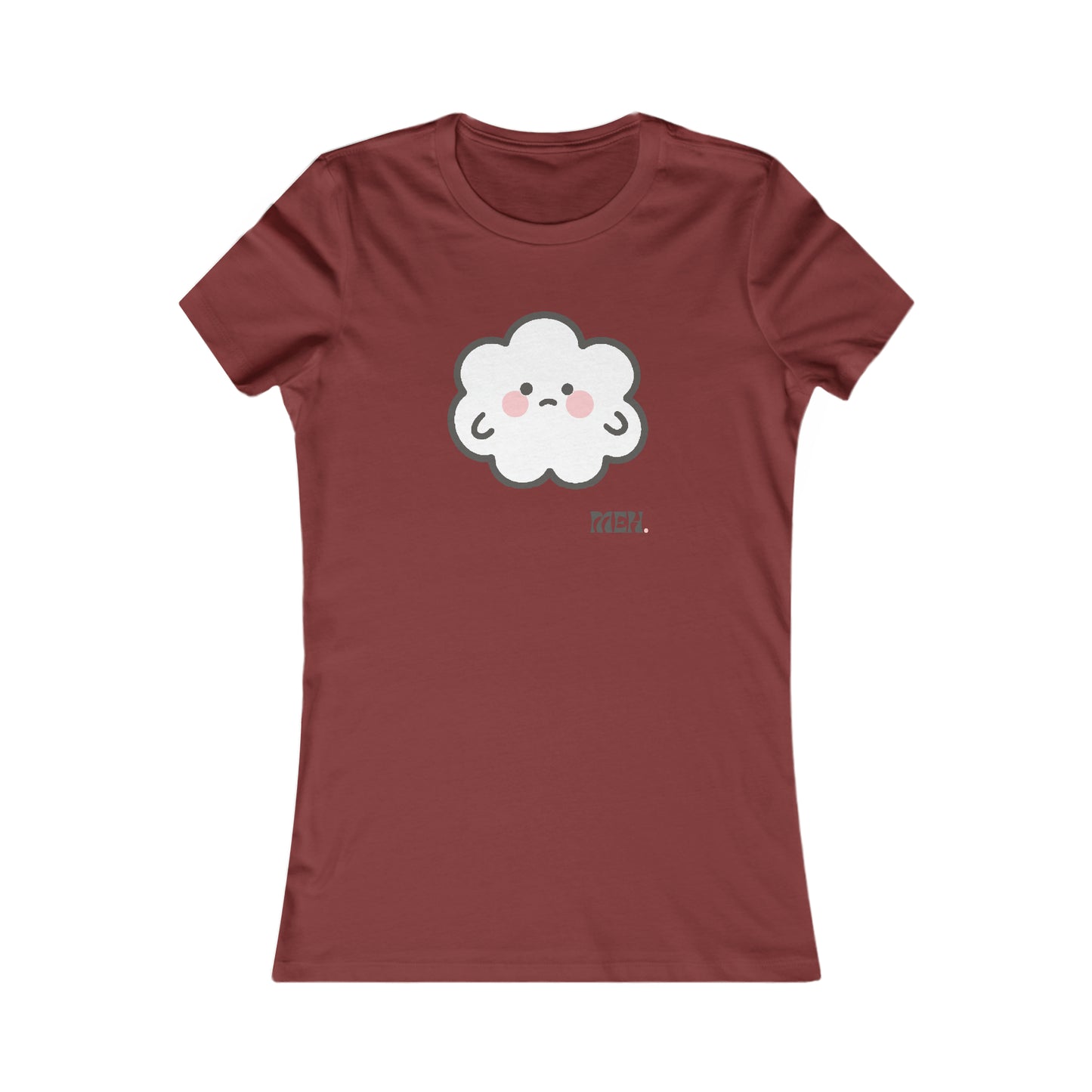 Meh- Cumulo Cuties Women's Favorite Tee