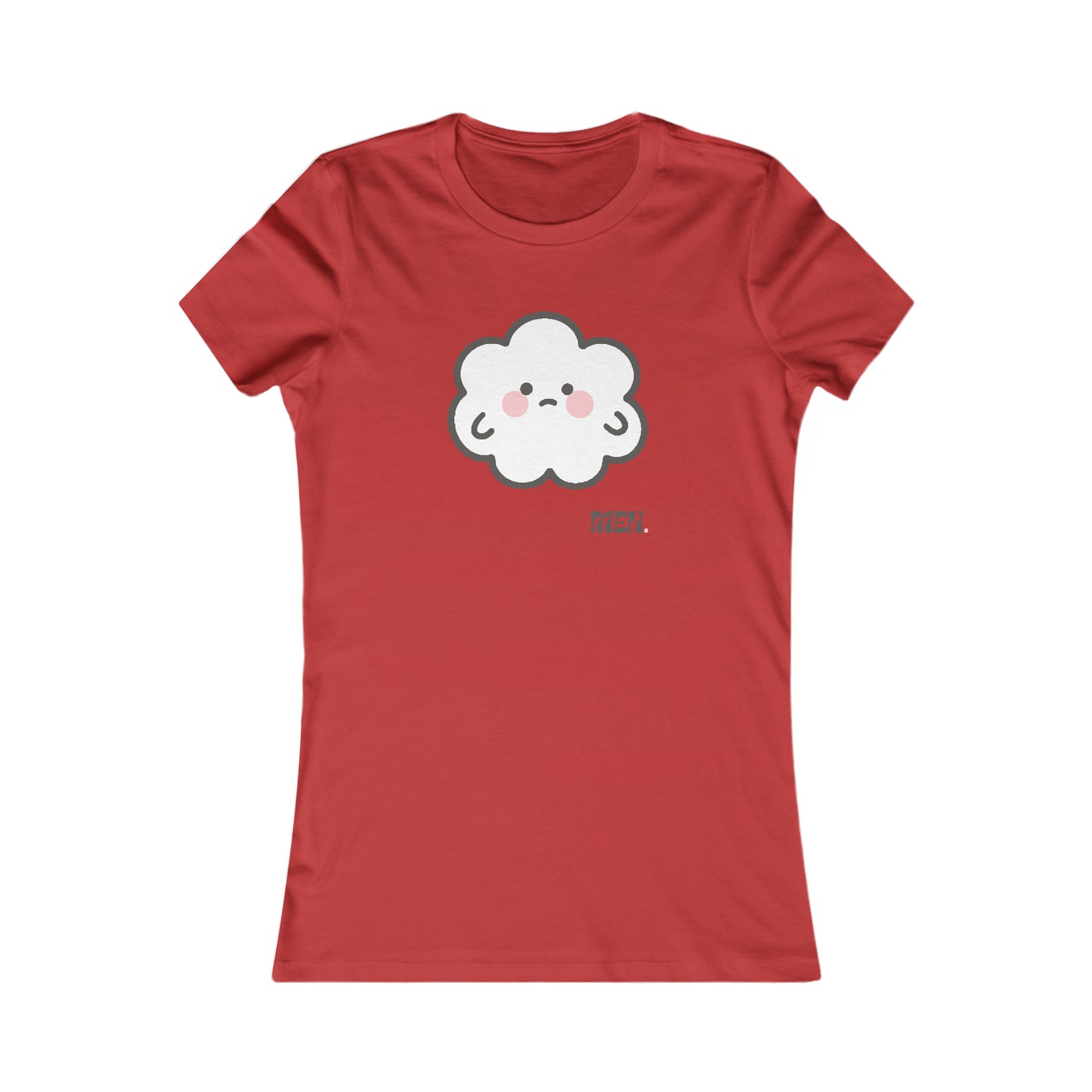 Meh- Cumulo Cuties Women's Favorite Tee