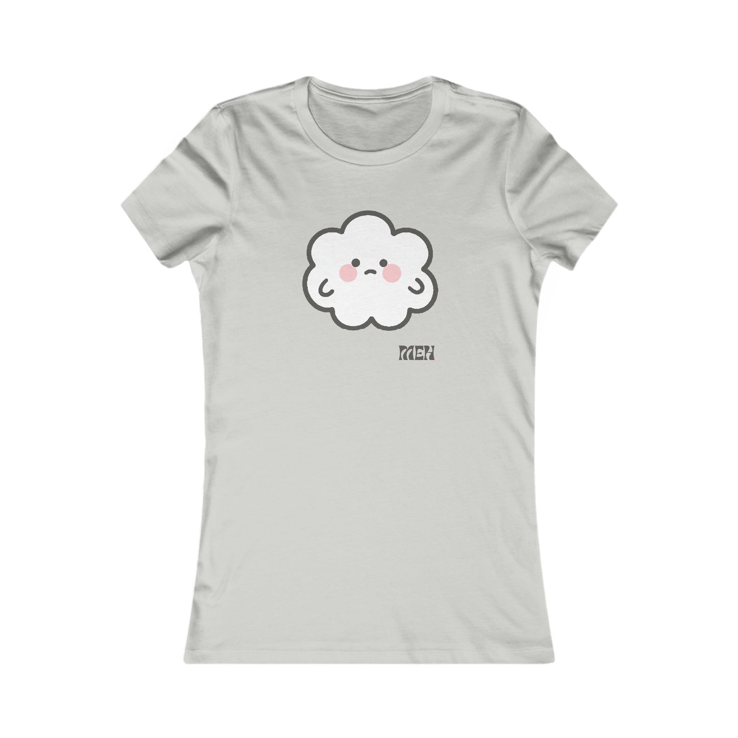 Meh- Cumulo Cuties Women's Favorite Tee