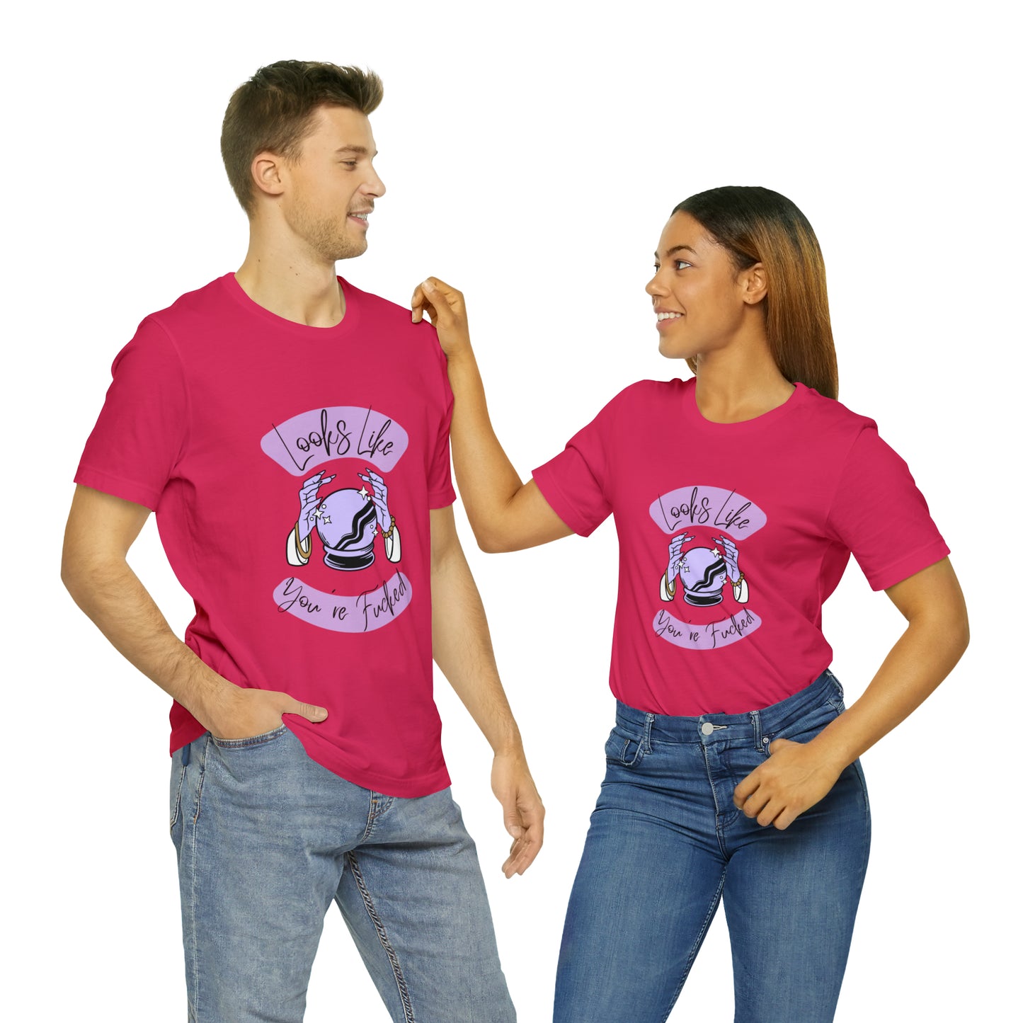 Looks Like You're F*cked - Unisex T-shirt