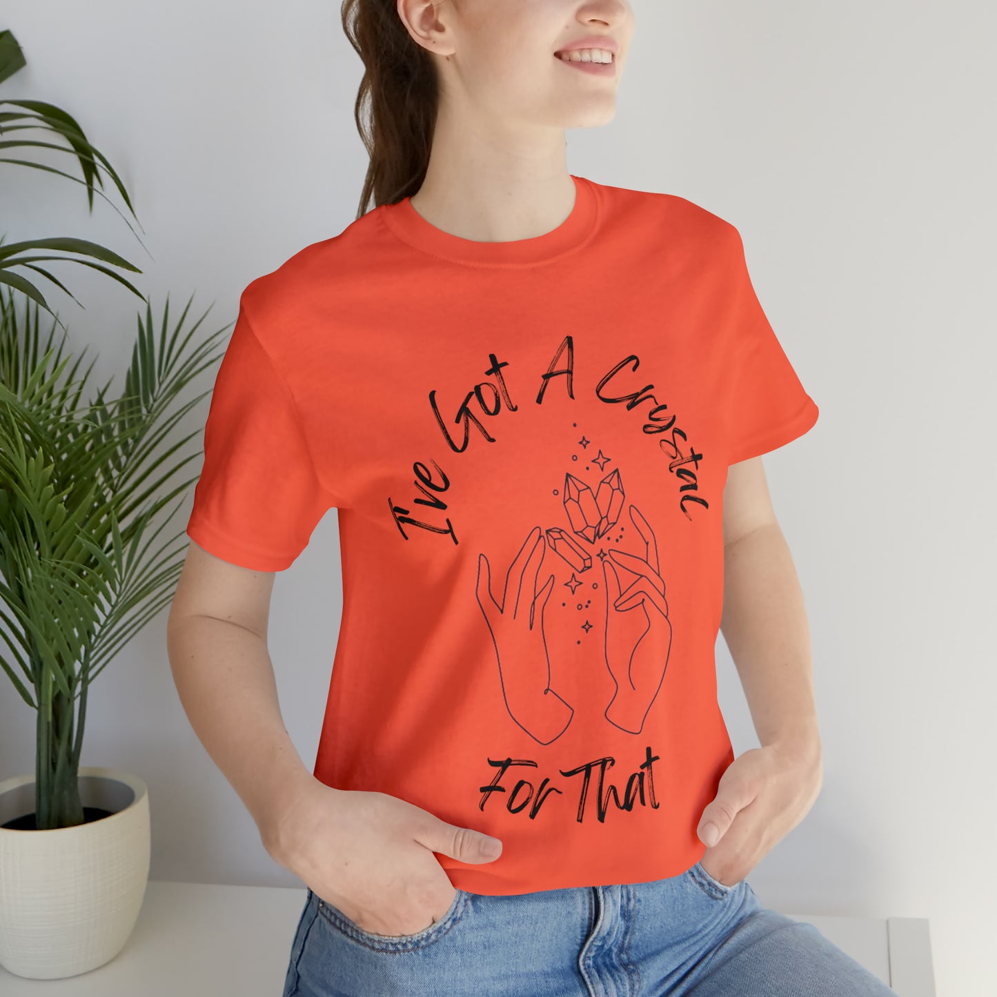 I've Got A Crystal For That - Unisex T-shirt