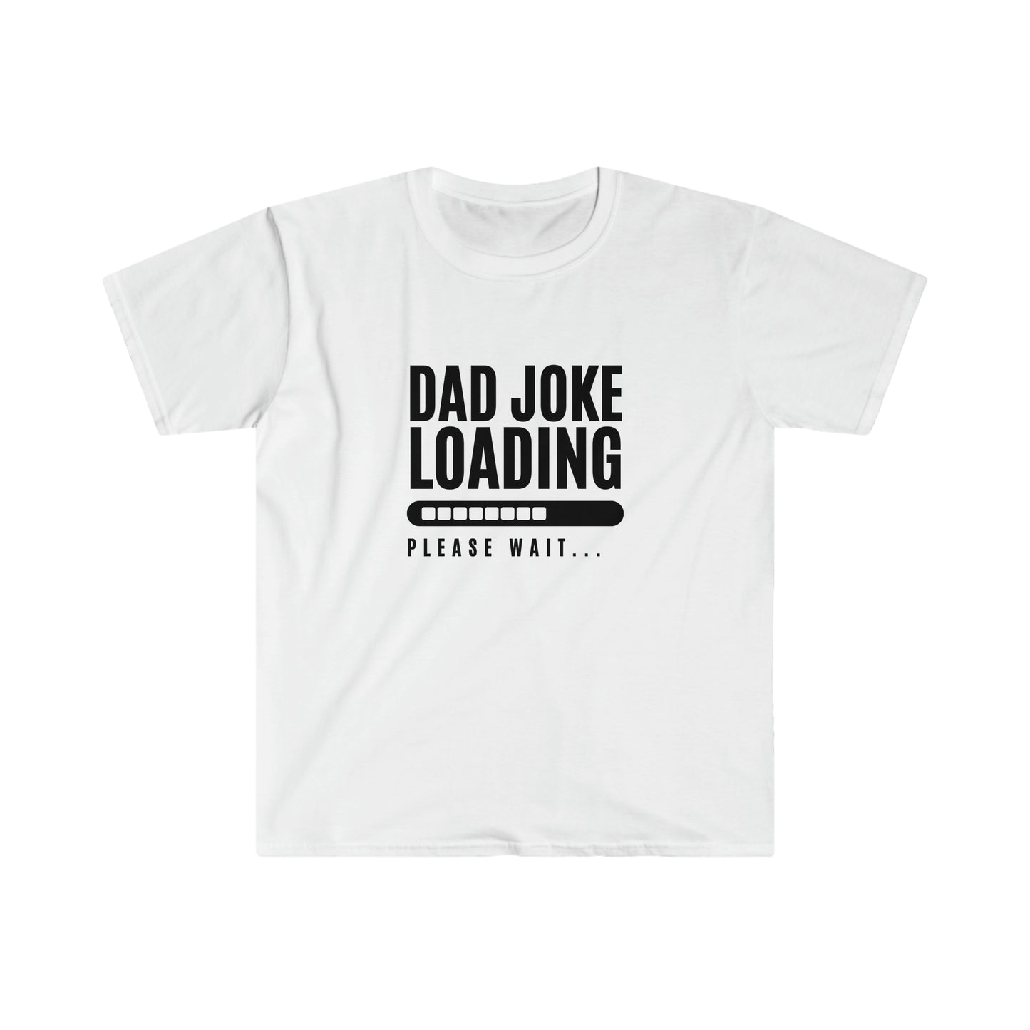 Dad Joke Loading - Fathers Day Shirt - Unisex Softstyle T-Shirt