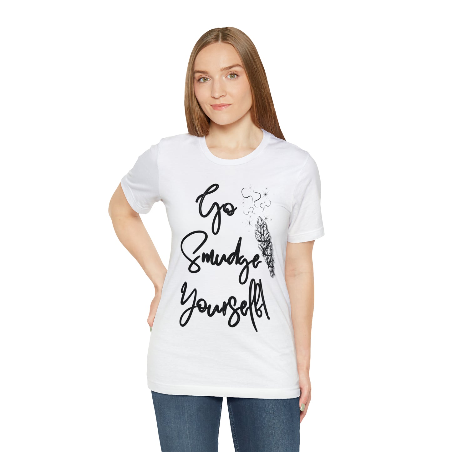 Go Smudge Yourself- Witchy Shirt (Unisex)