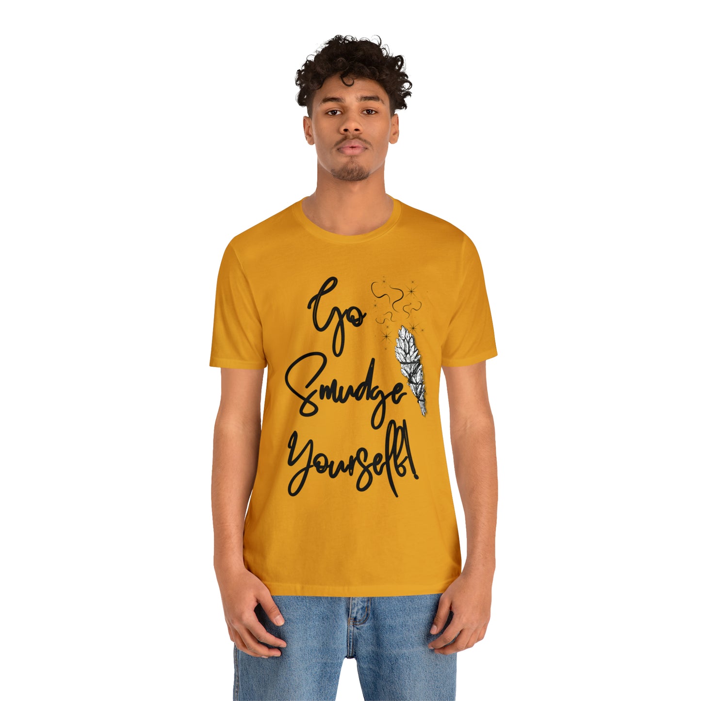 Go Smudge Yourself- Witchy Shirt (Unisex)