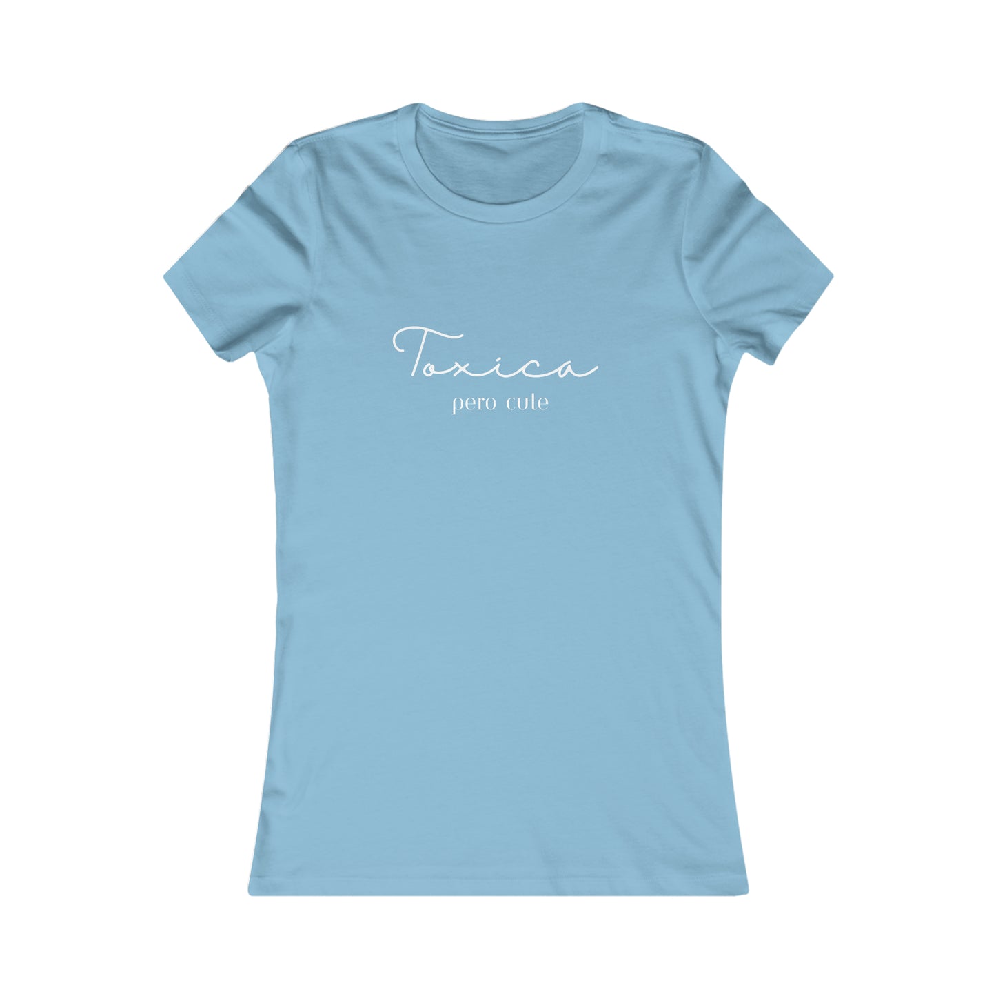 Toxica pero cute Minimalist Women's Favorite Tee
