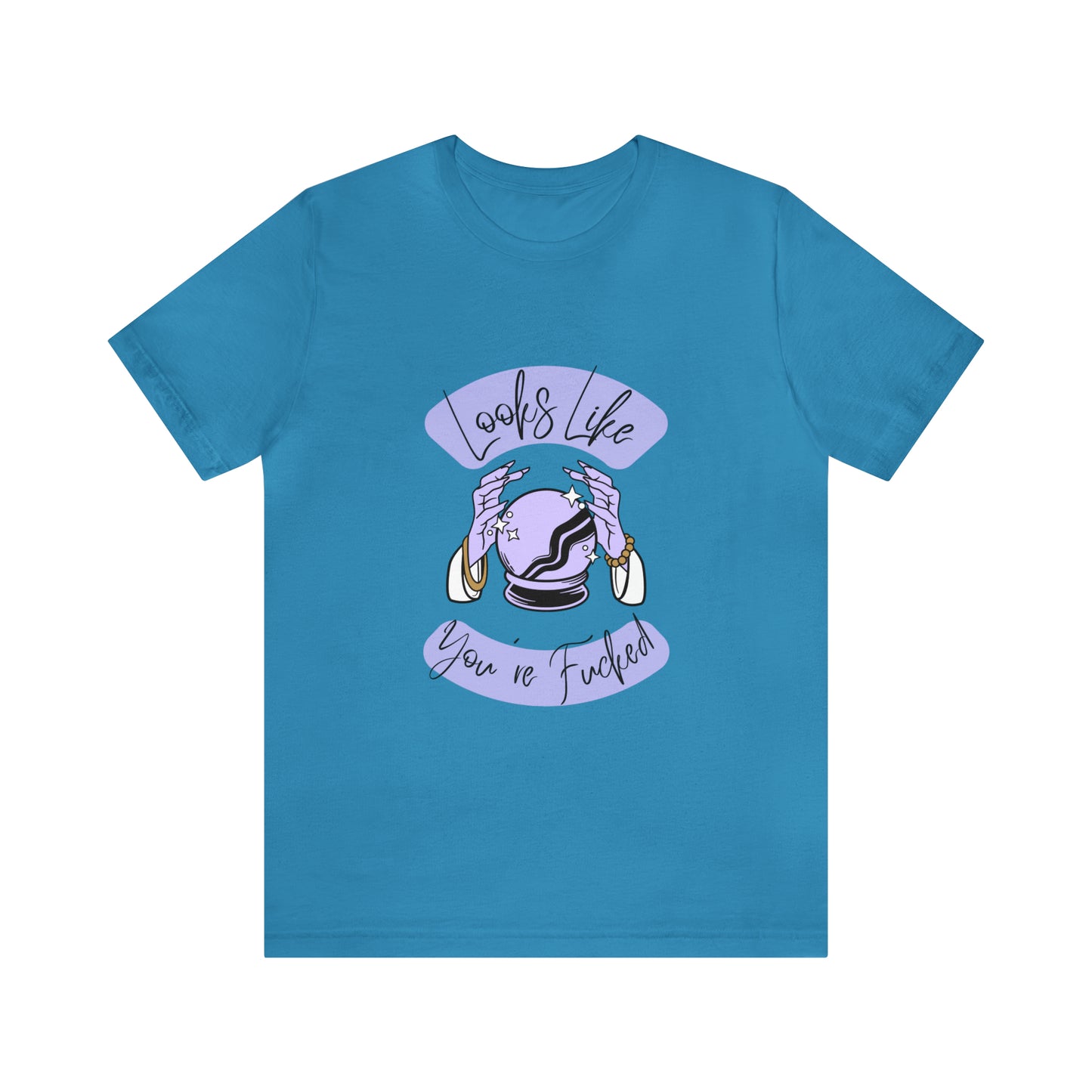 Looks Like You're F*cked - Unisex T-shirt