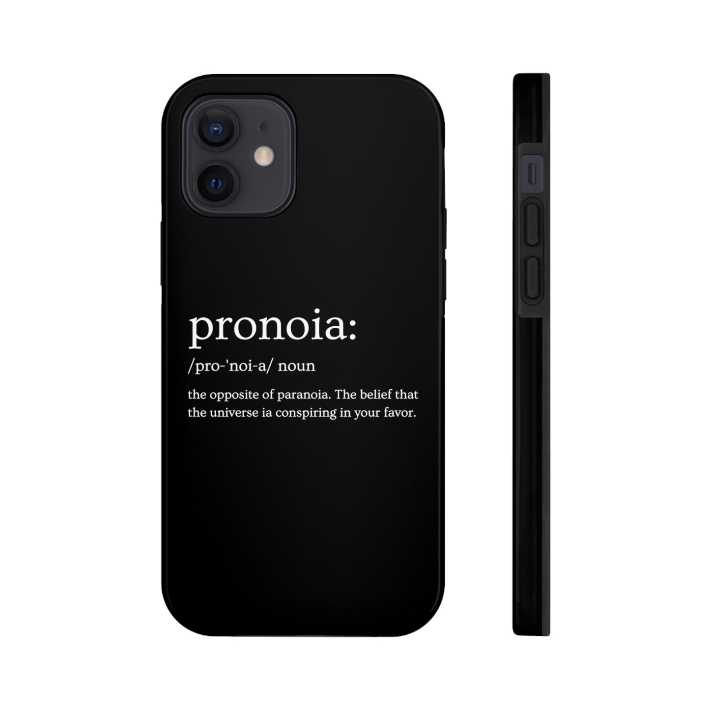 Pronoia - the opposite of paranoia Tough Phone Cases