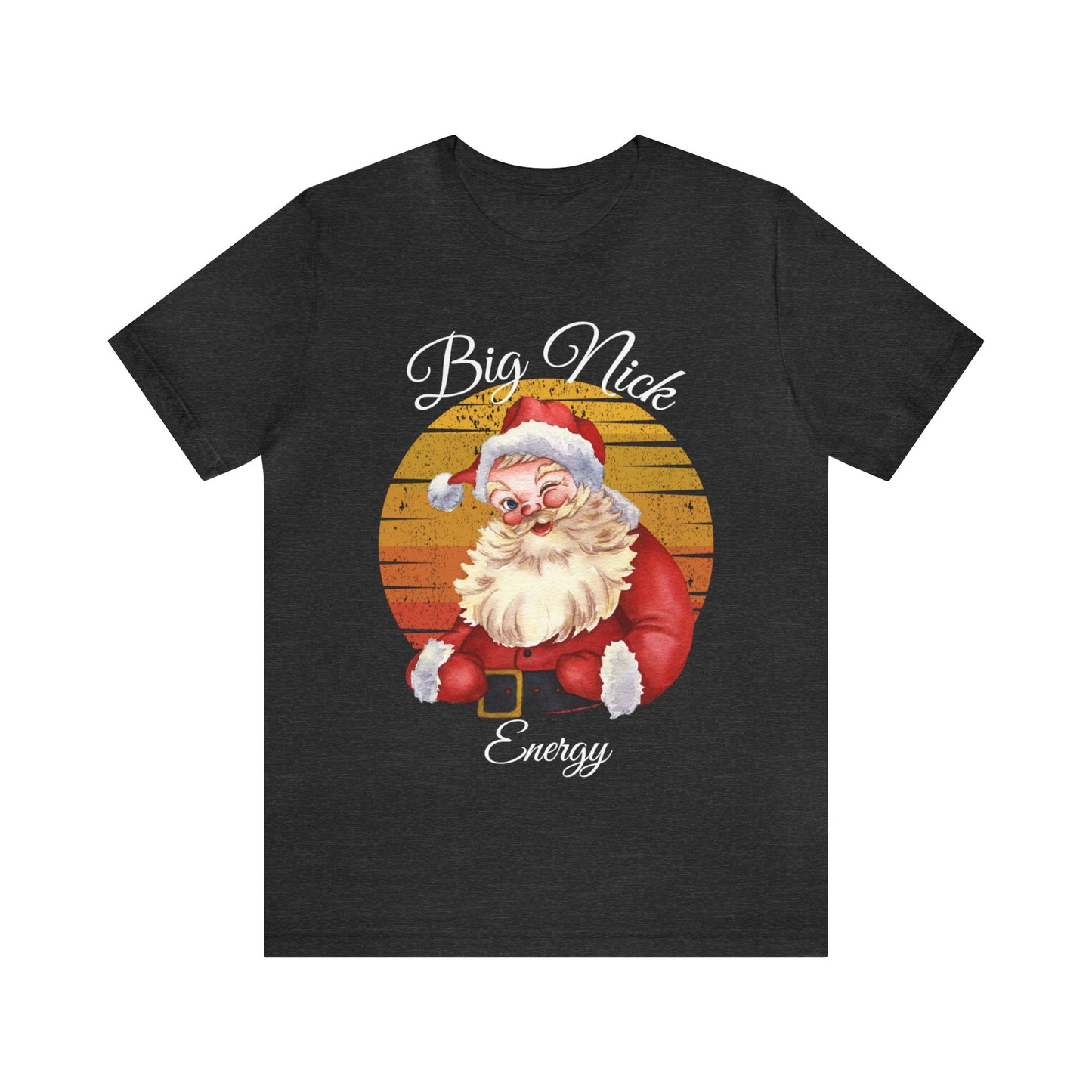 Big Nick Energy - Santa Christmas T Shirt Unisex
