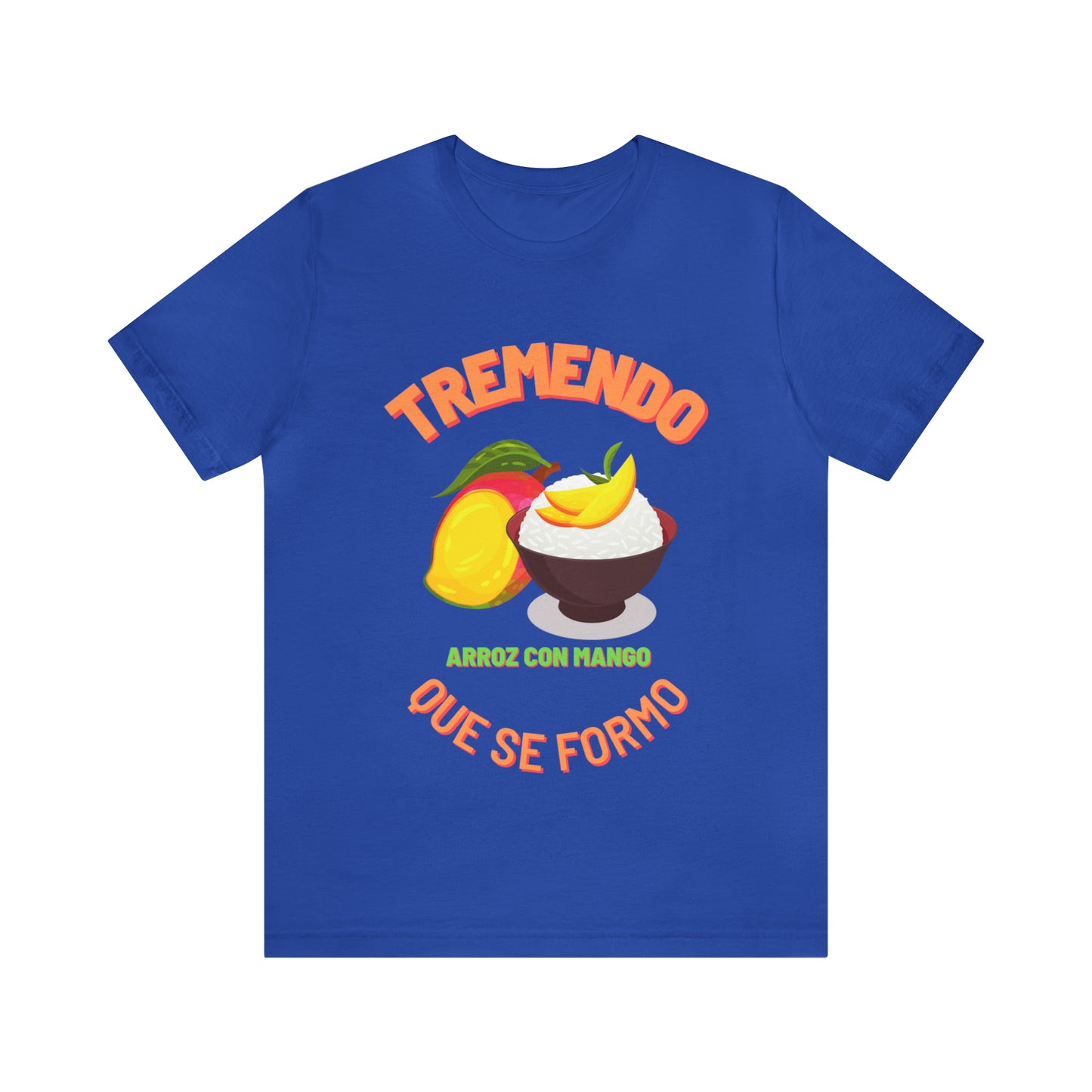 Tremendo Arroz Con Mango Que Se Formo -Unisex Jersey Short Sleeve Tee