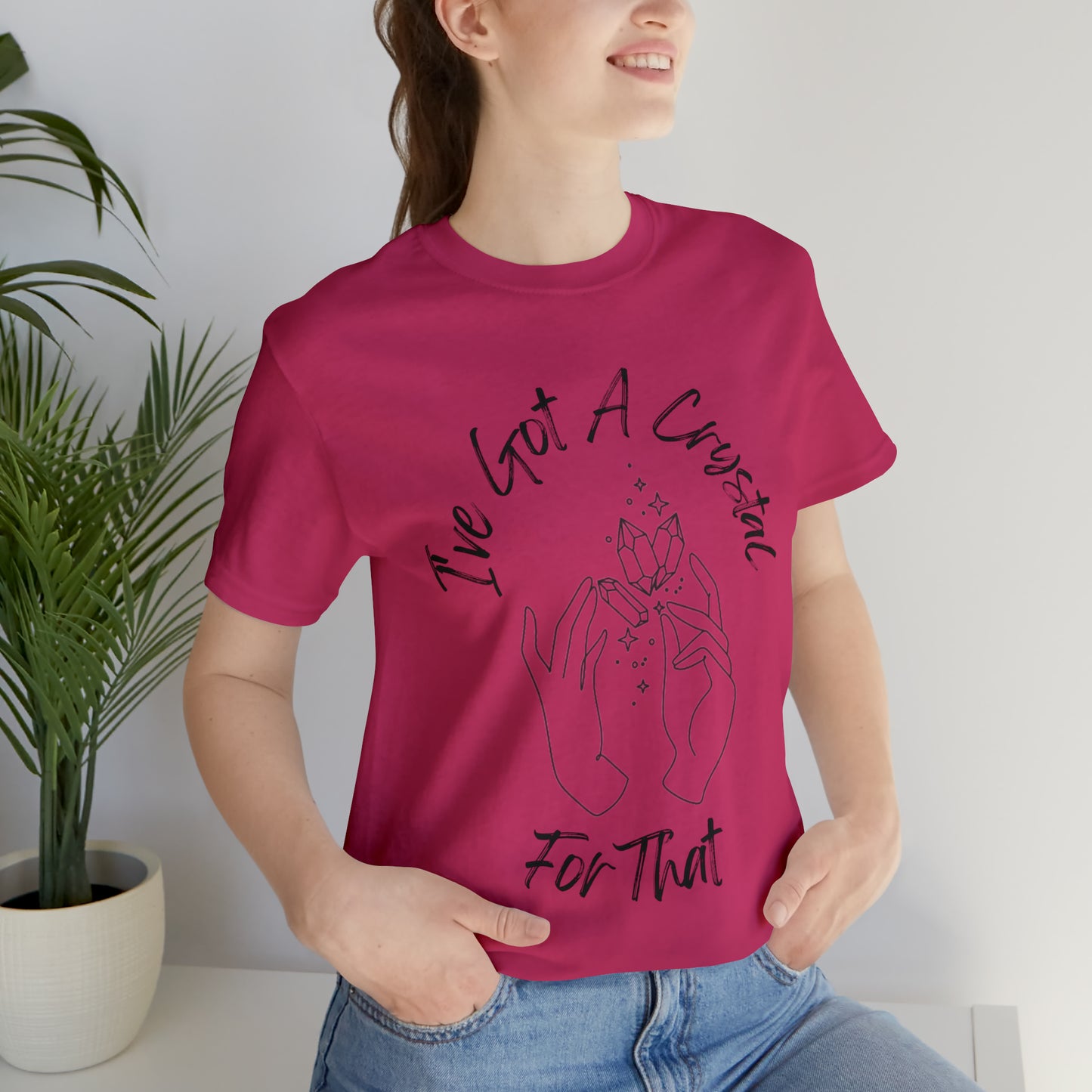 I've Got A Crystal For That - Unisex T-shirt