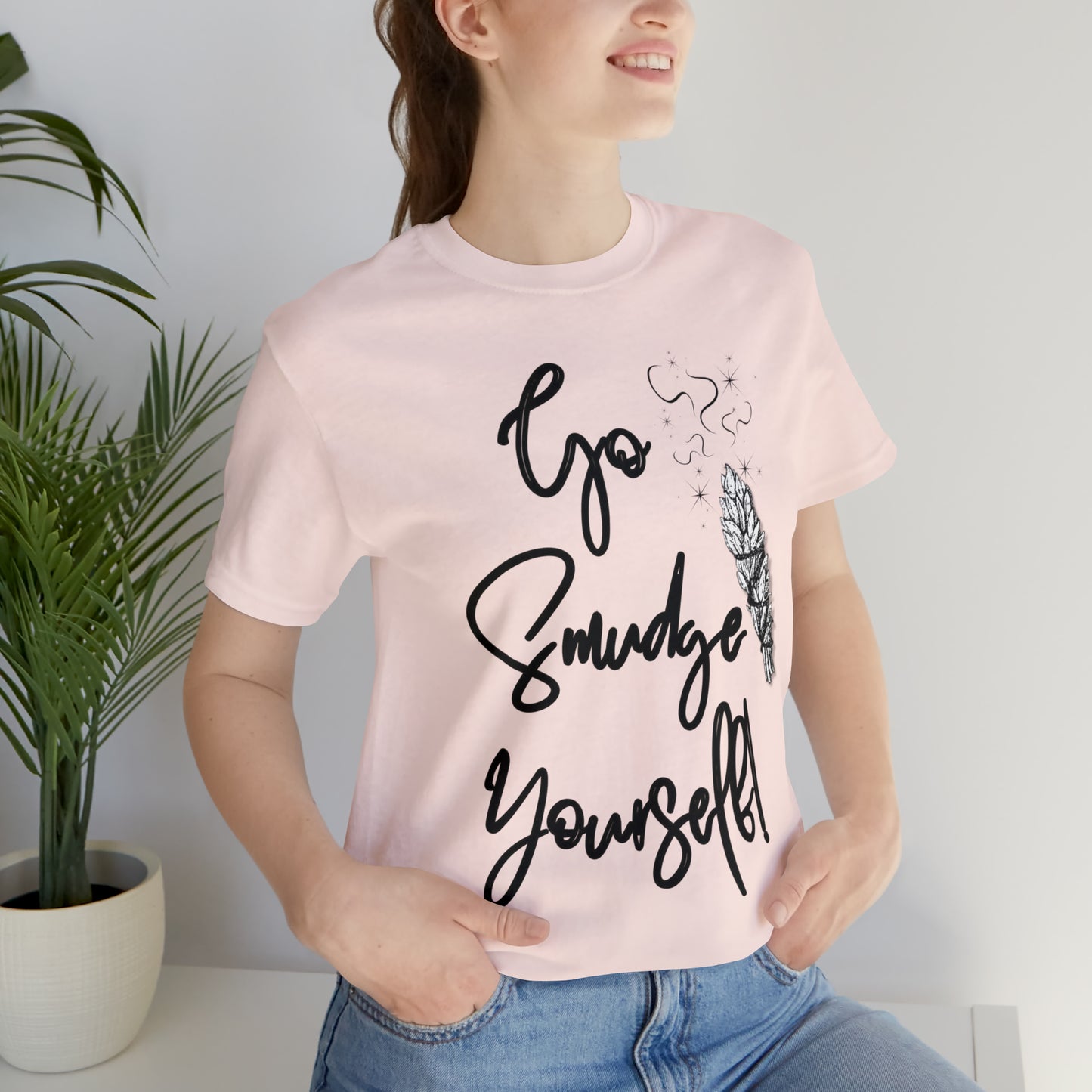 Go Smudge Yourself- Witchy Shirt (Unisex)