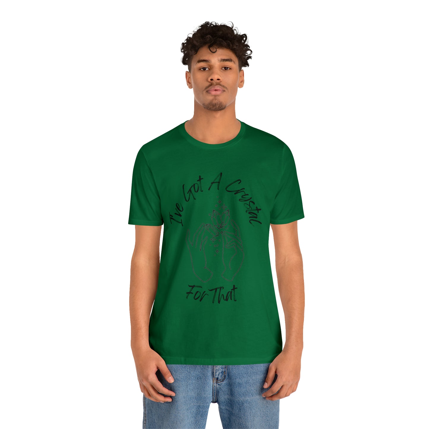 I've Got A Crystal For That - Unisex T-shirt