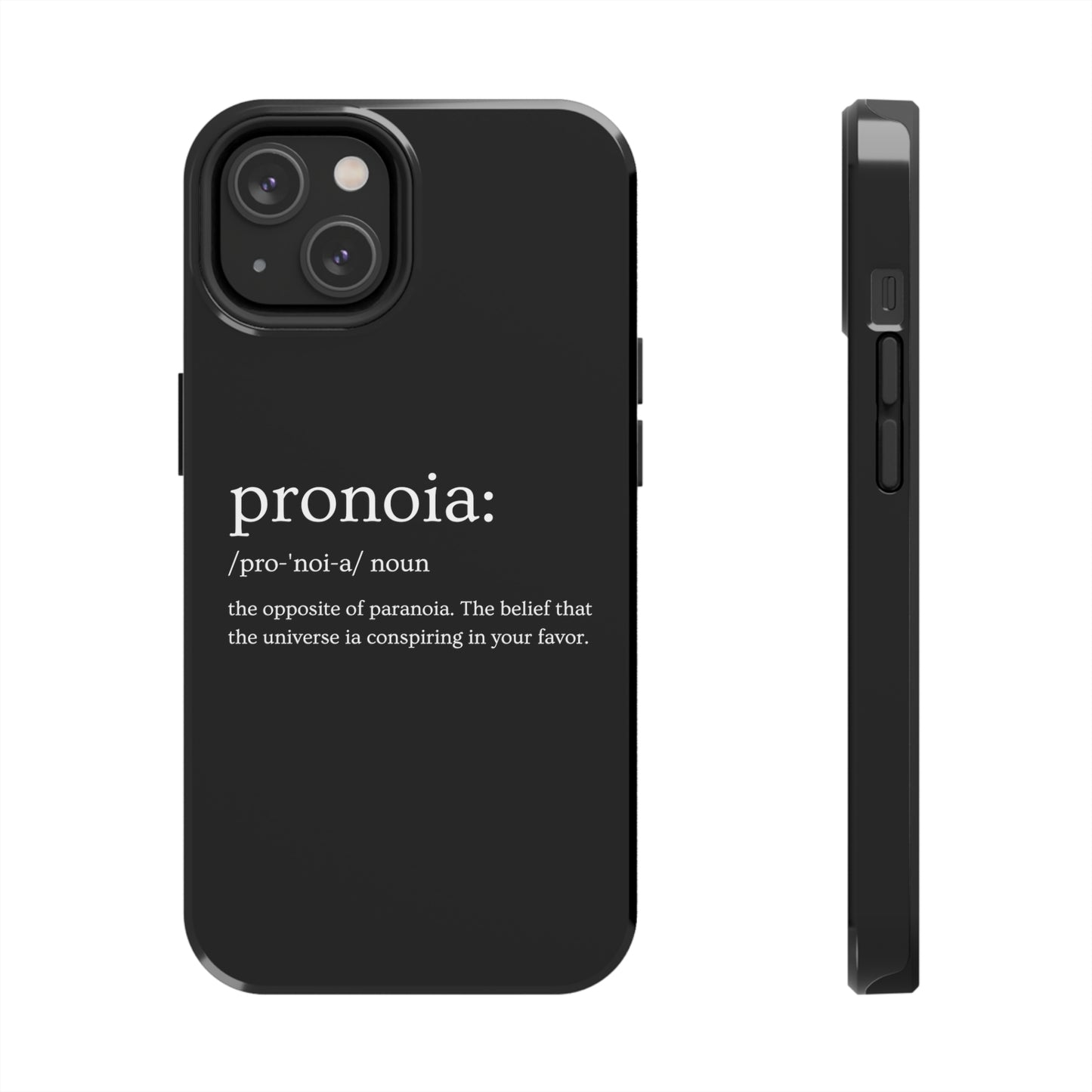 Pronoia - the opposite of paranoia Tough Phone Cases