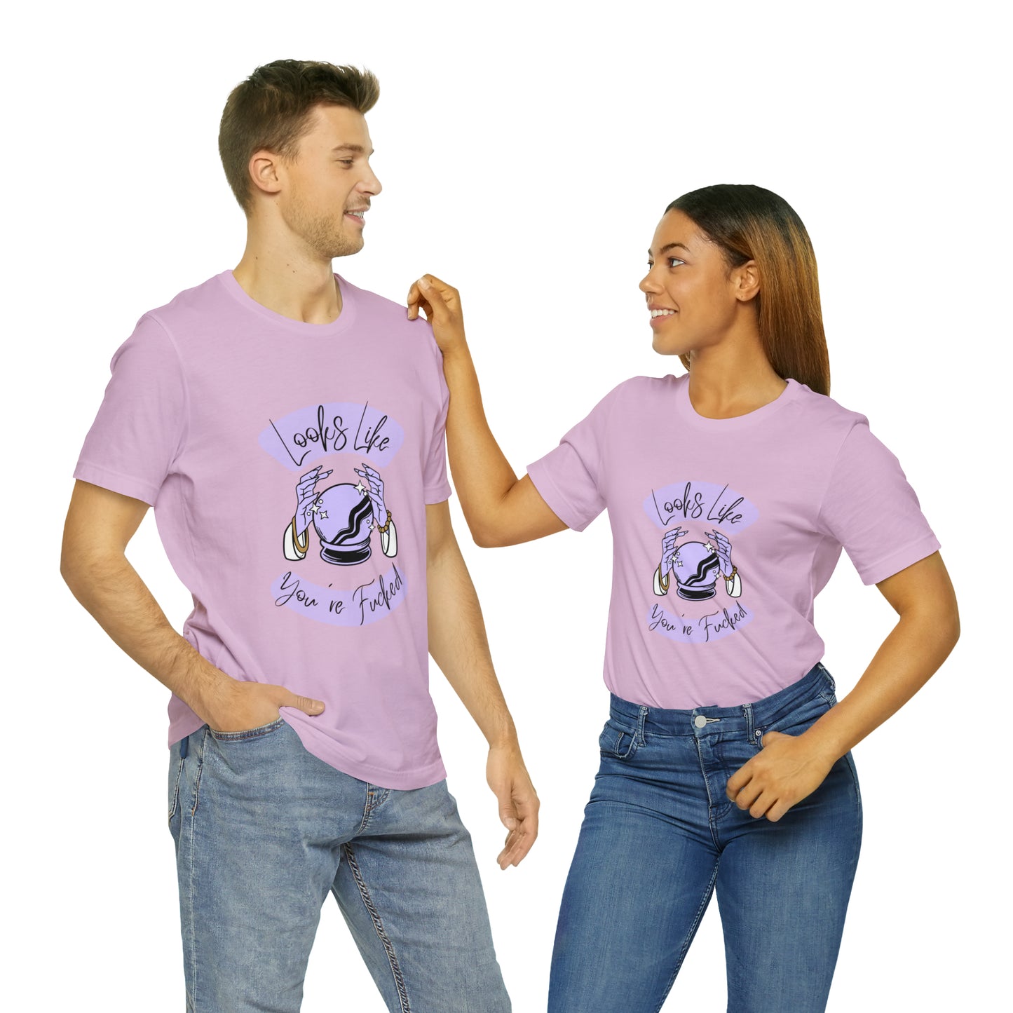 Looks Like You're F*cked - Unisex T-shirt