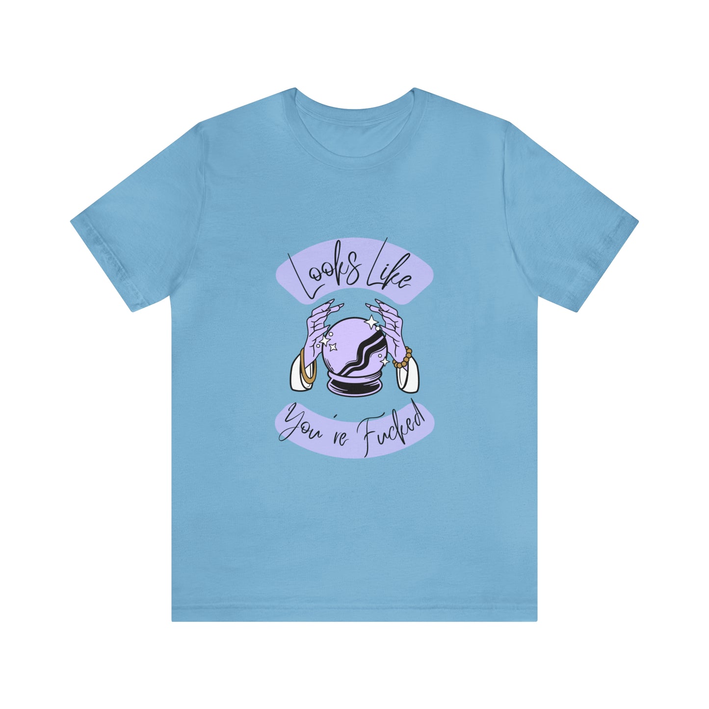 Looks Like You're F*cked - Unisex T-shirt