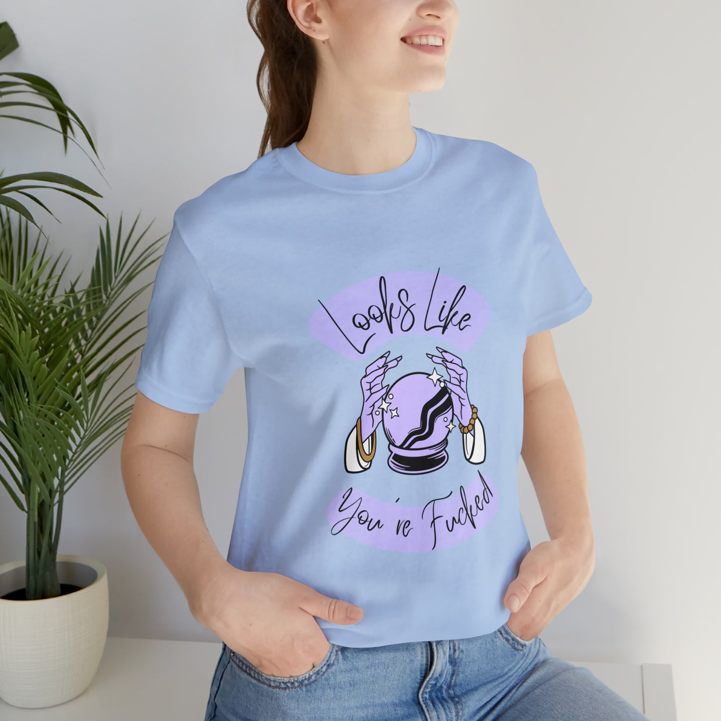Looks Like You're F*cked - Unisex T-shirt