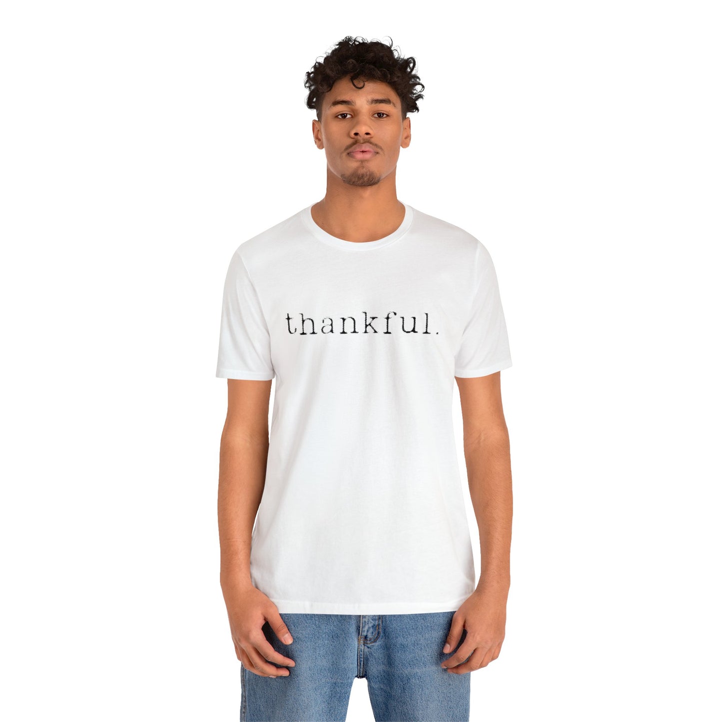 Thankful. Unisex Jersey Short Sleeve Tee