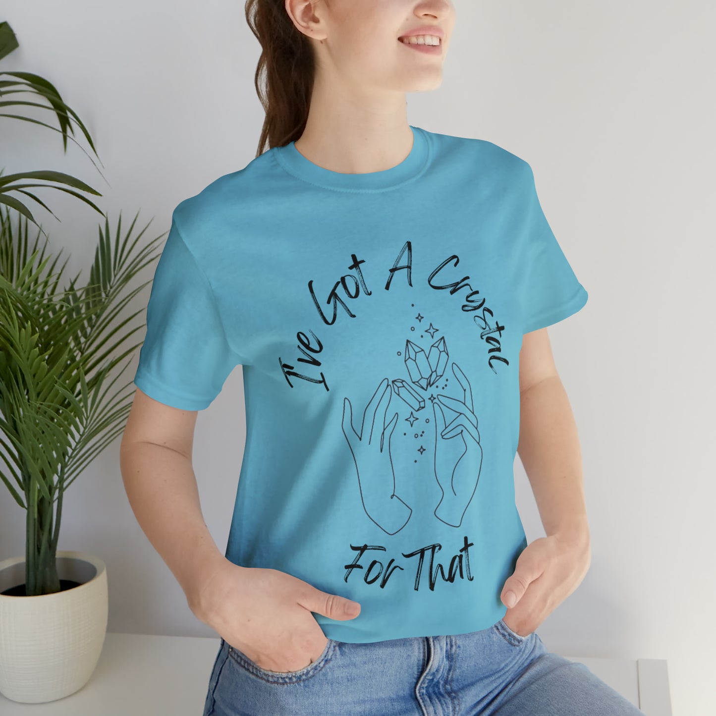 I've Got A Crystal For That - Unisex T-shirt