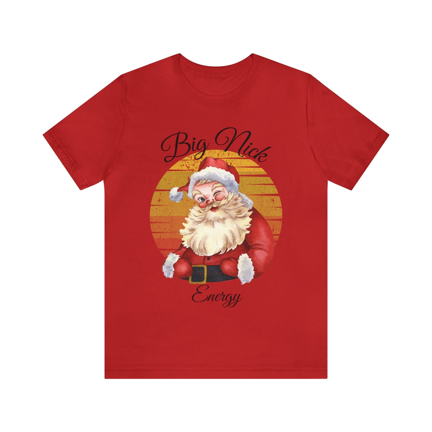 Big Nick Energy - Santa Christmas T Shirt Unisex