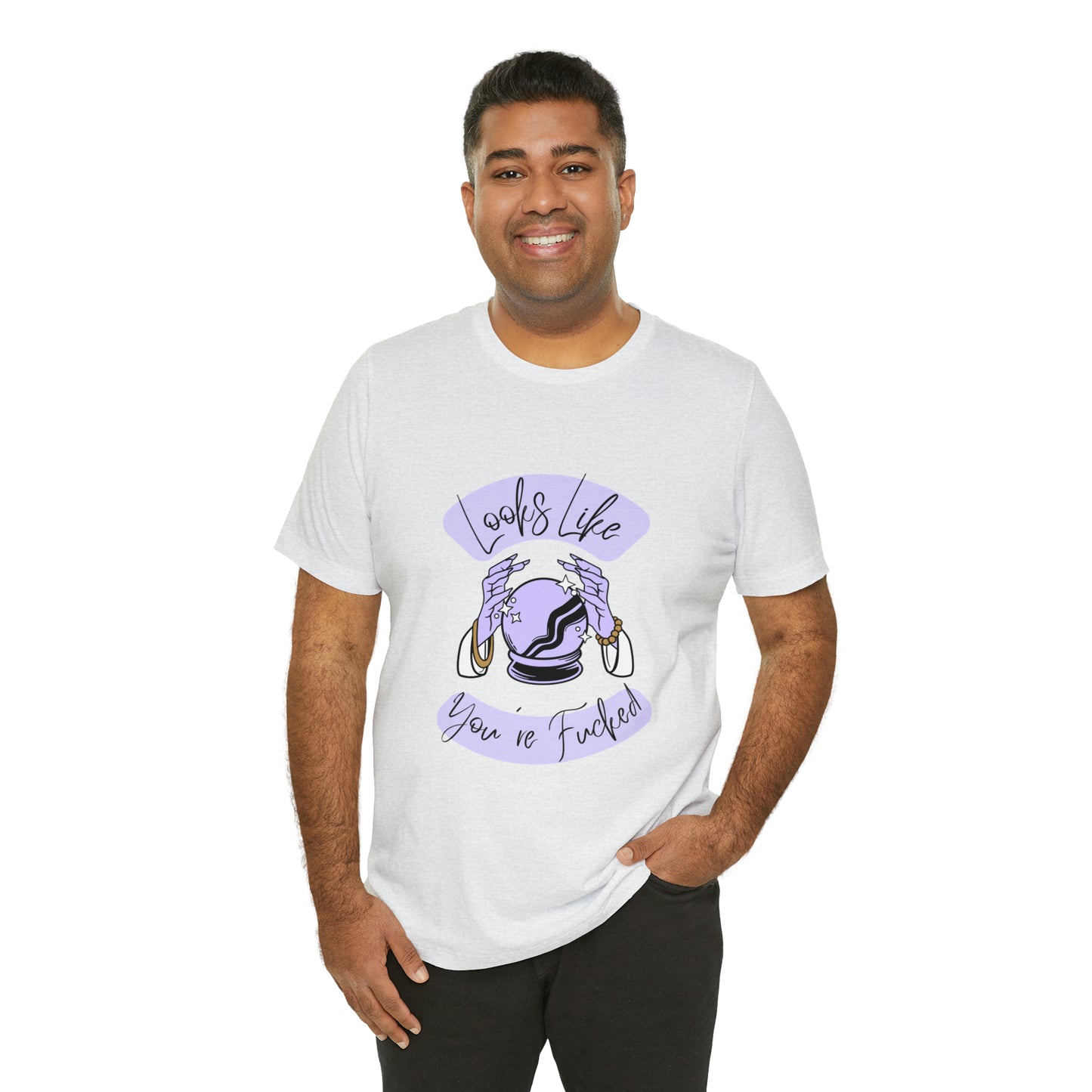 Looks Like You're F*cked - Unisex T-shirt