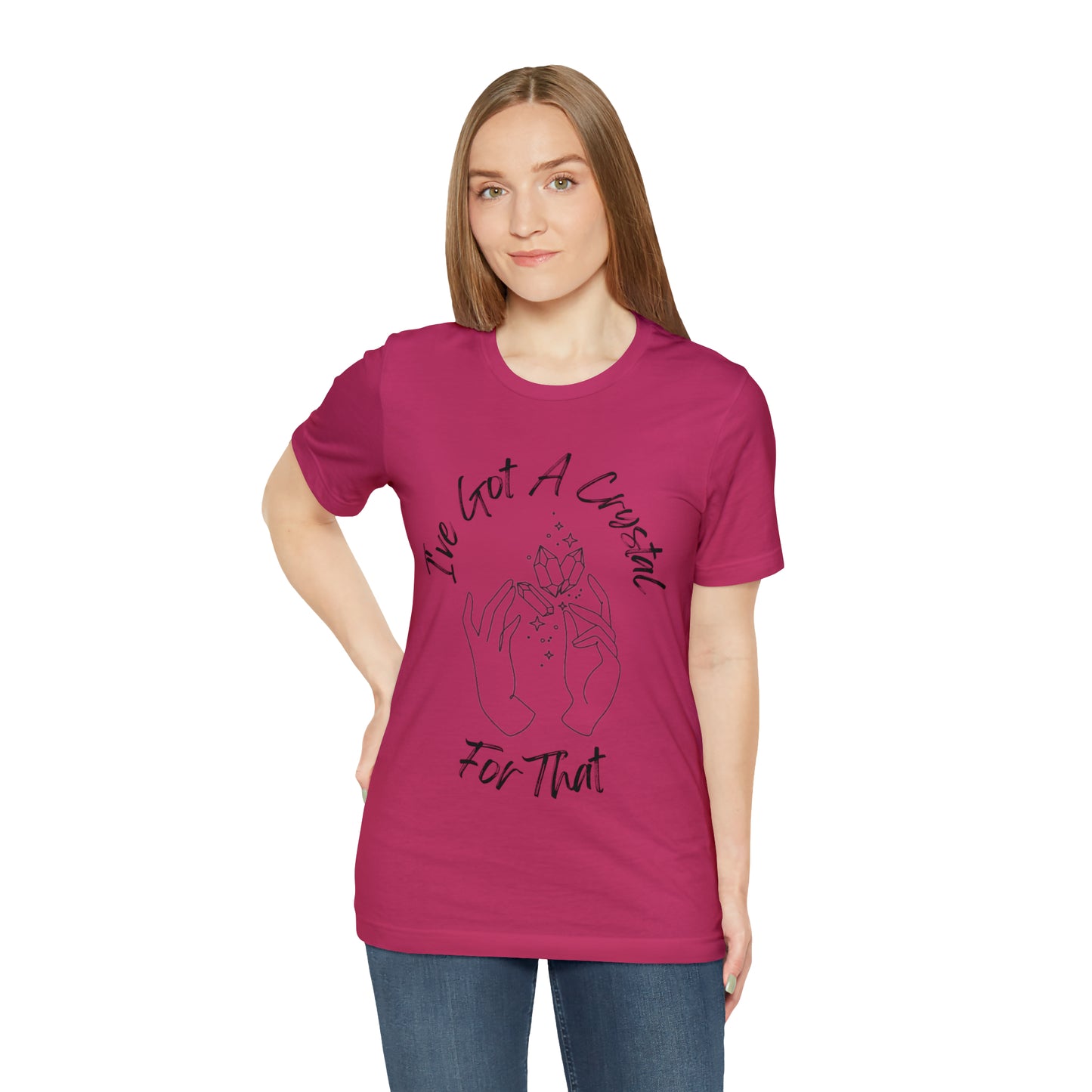 I've Got A Crystal For That - Unisex T-shirt