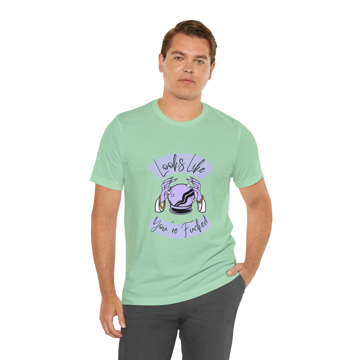 Looks Like You're F*cked - Unisex T-shirt