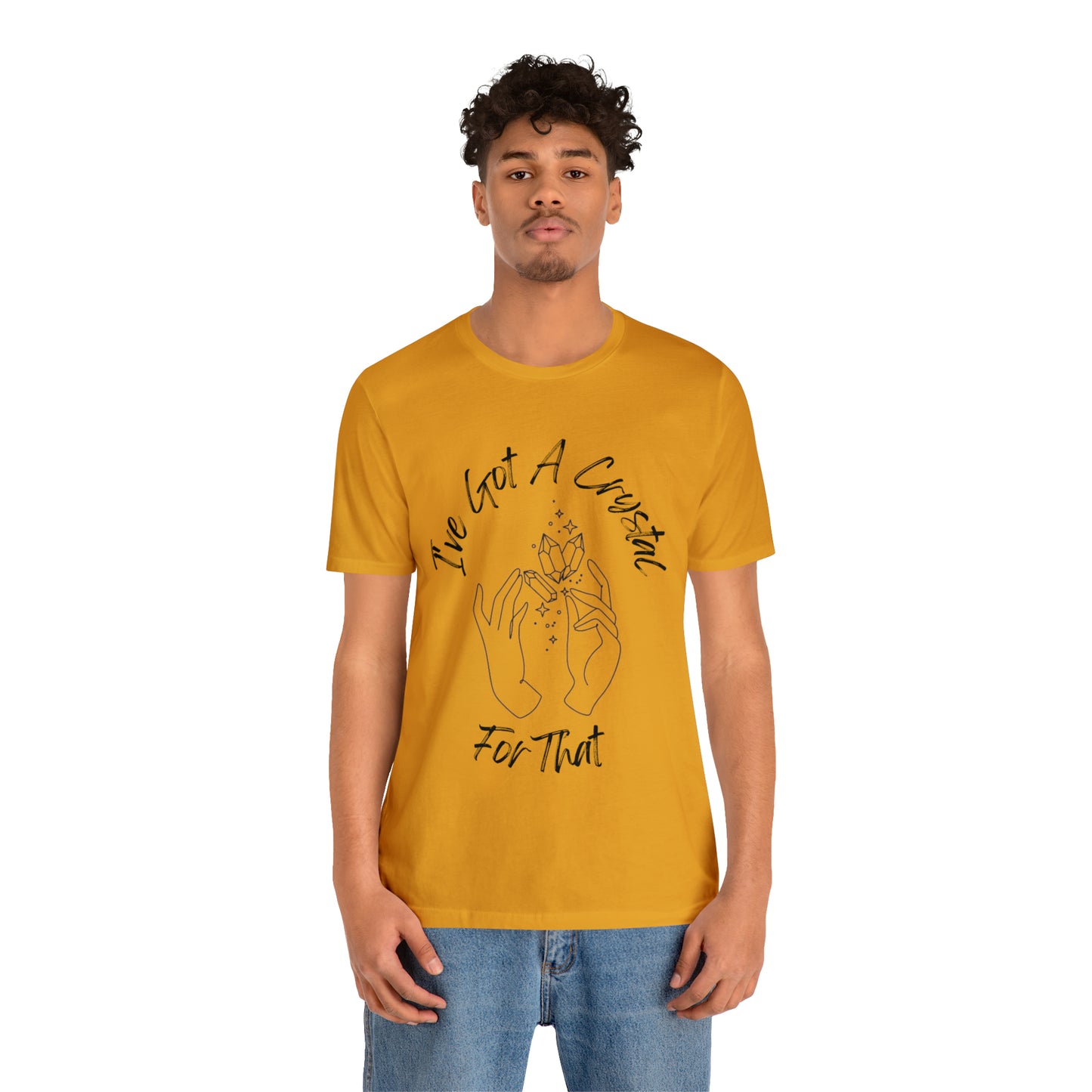 I've Got A Crystal For That - Unisex T-shirt