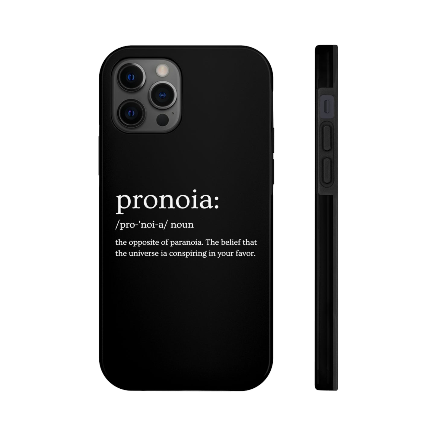 Pronoia - the opposite of paranoia Tough Phone Cases